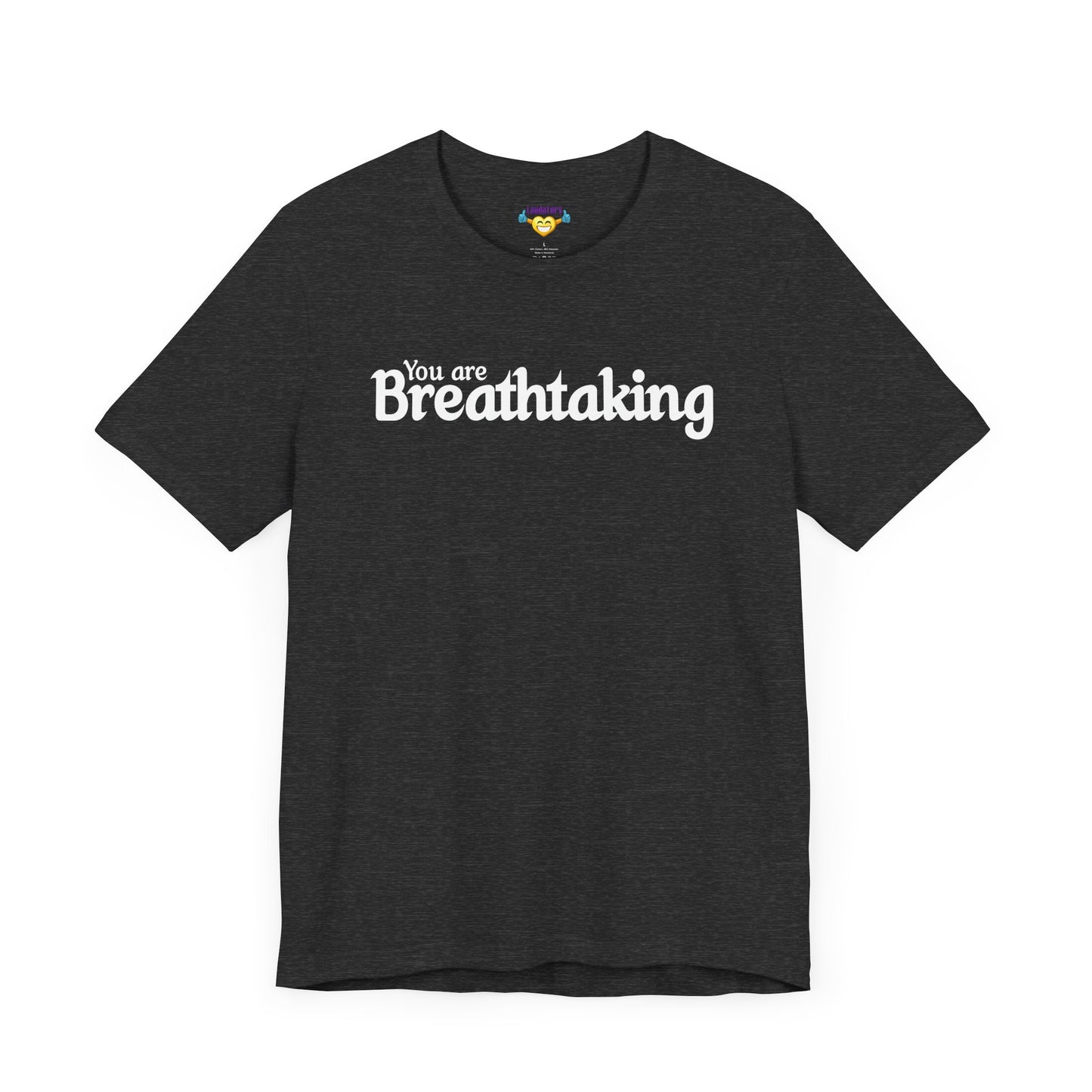 「You are Breathtaking」 - ホワイトテキスト - ユニセックス 半袖 T シャツ