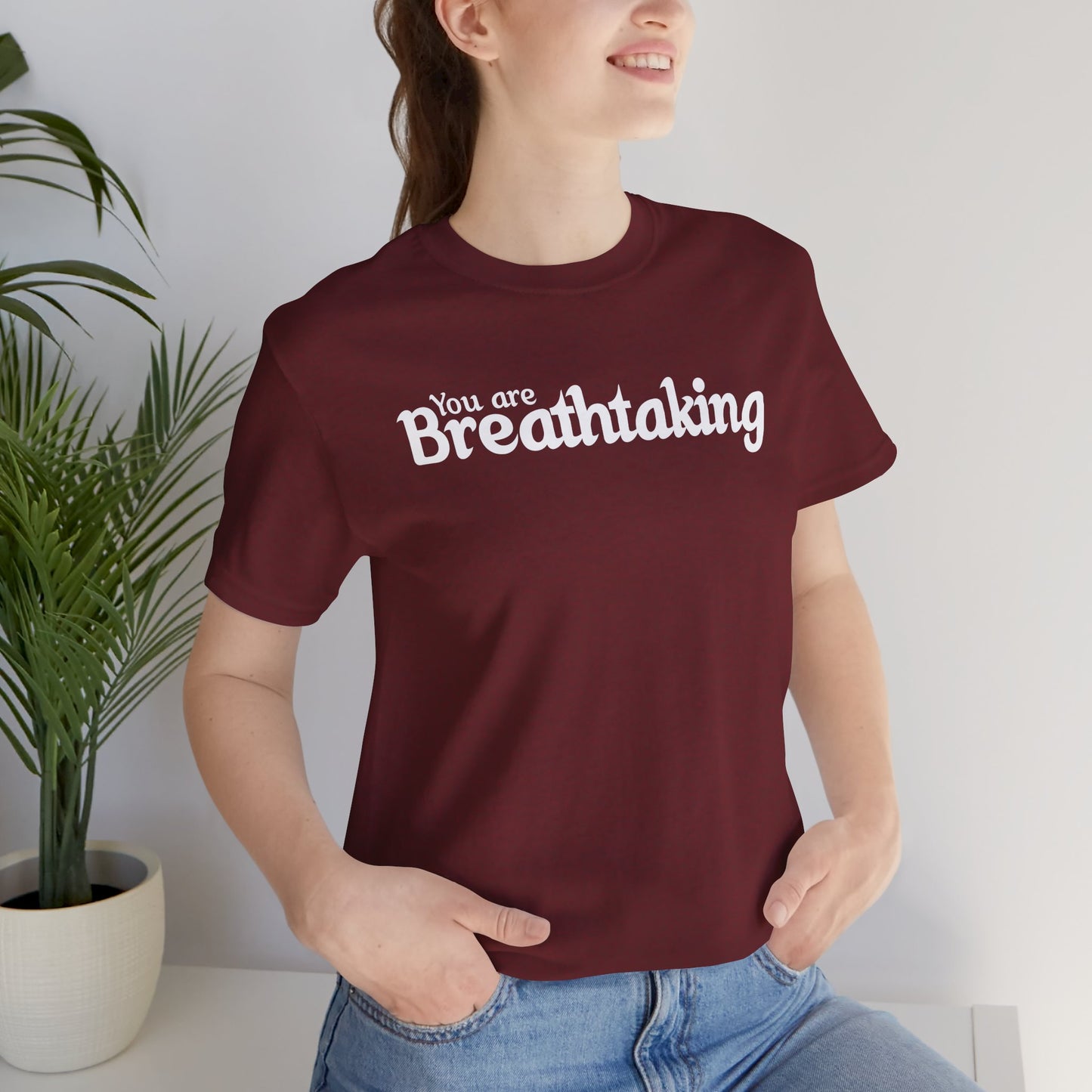 「You are Breathtaking」 - ホワイトテキスト - ユニセックス 半袖 T シャツ