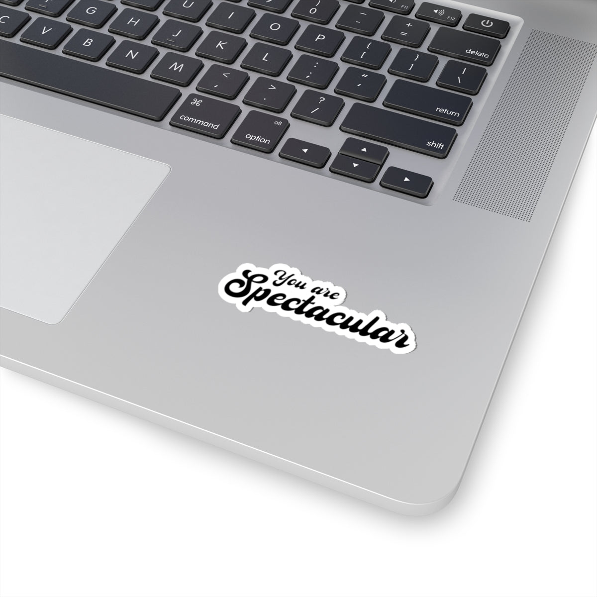 You Are Spectacular Sticker | Black Motivational Laptop Decal