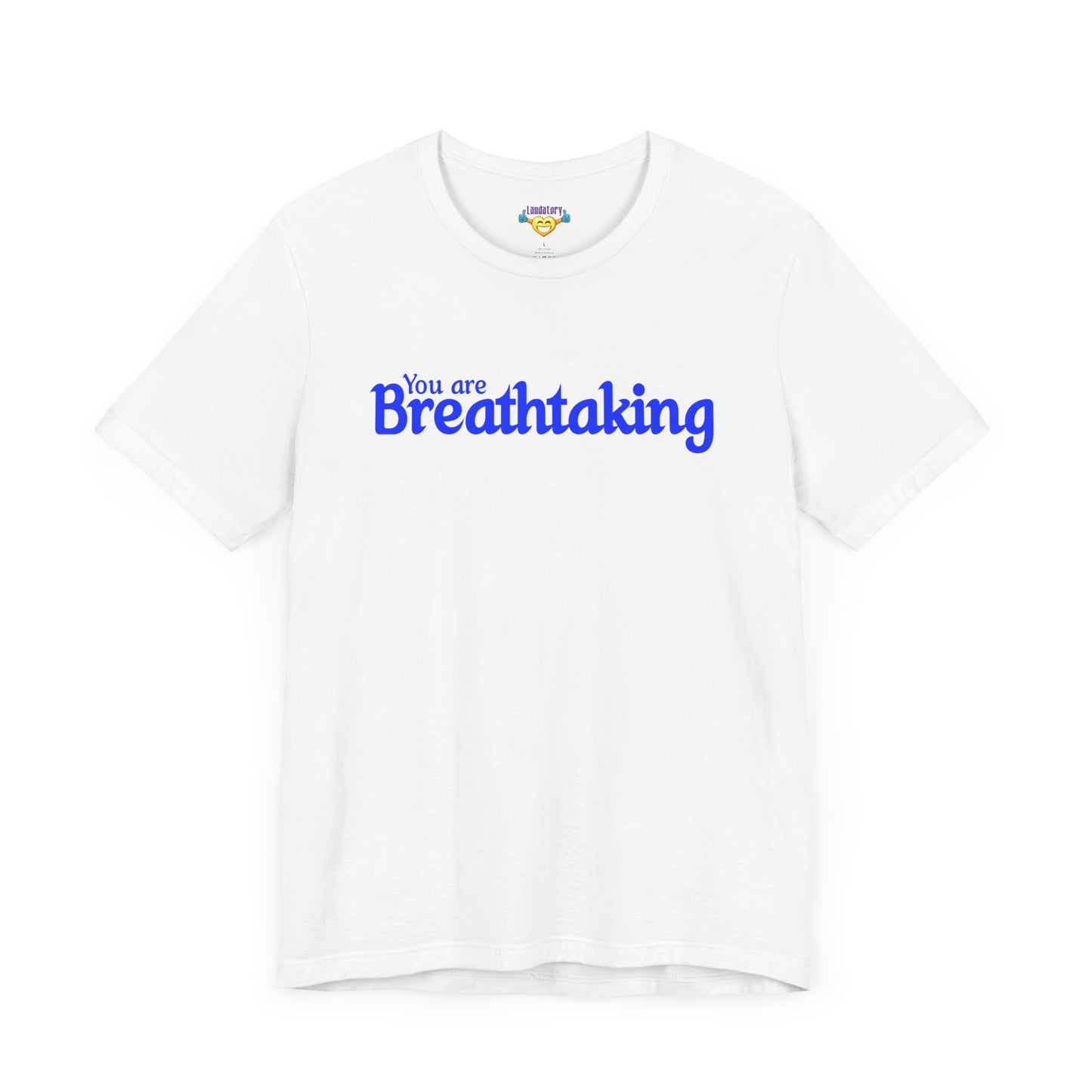 「You are Breathtaking」 - 青い文字 - ユニセックス 半袖 T シャツ