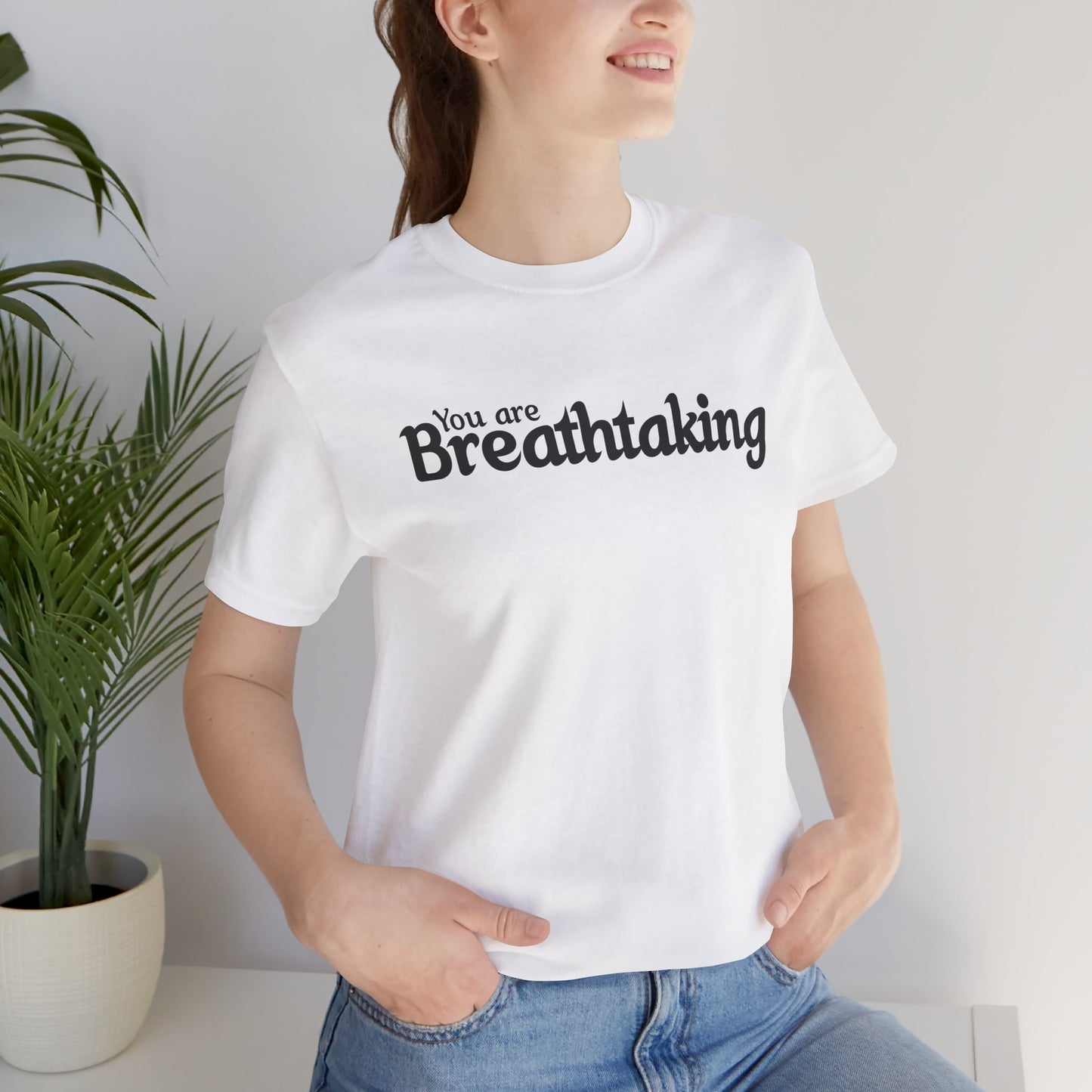 「You are Breathtaking」 - ブラックテキスト - ユニセックス 半袖 T シャツ