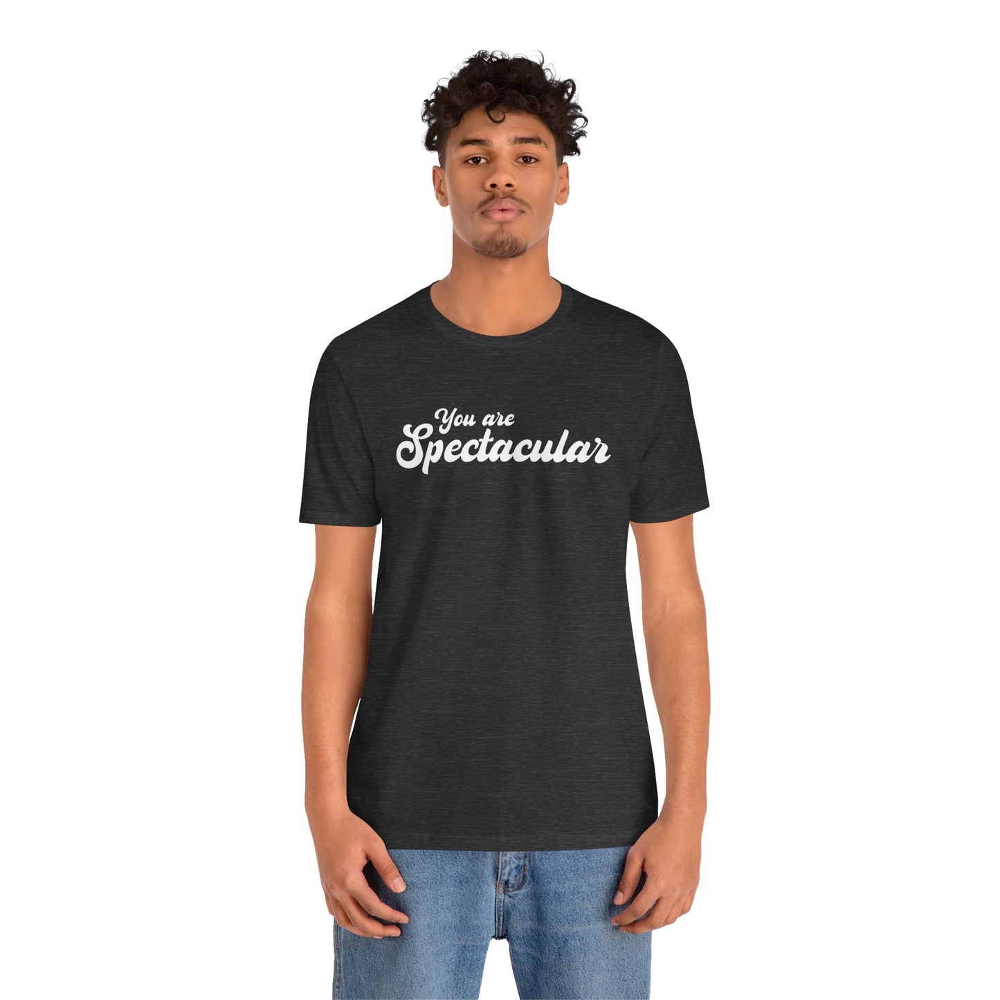 You are Spectacular - White Text - Unisex Short Sleeve T-shirt