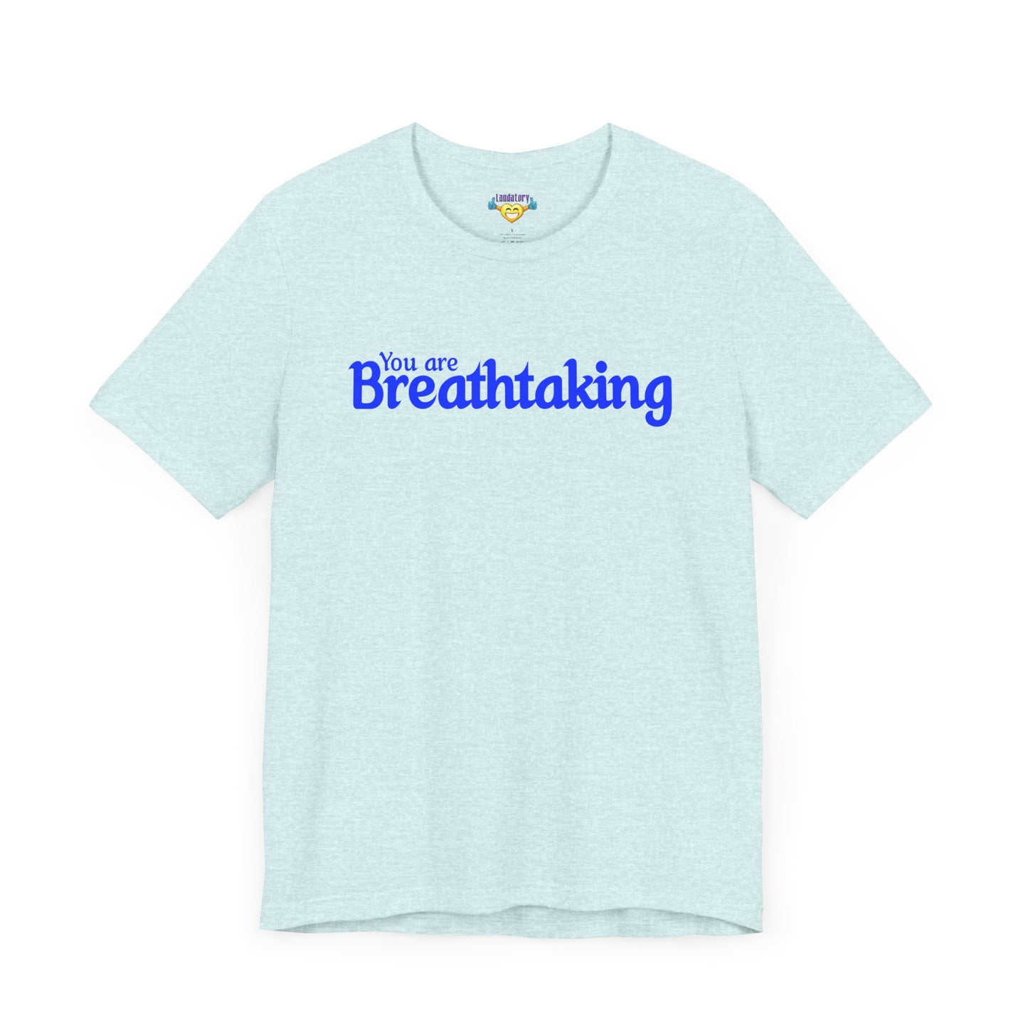 「You are Breathtaking」 - 青い文字 - ユニセックス 半袖 T シャツ