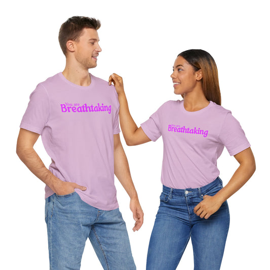 You Are Breathtaking Pink Text Short Sleeve Shirt | Unisex
