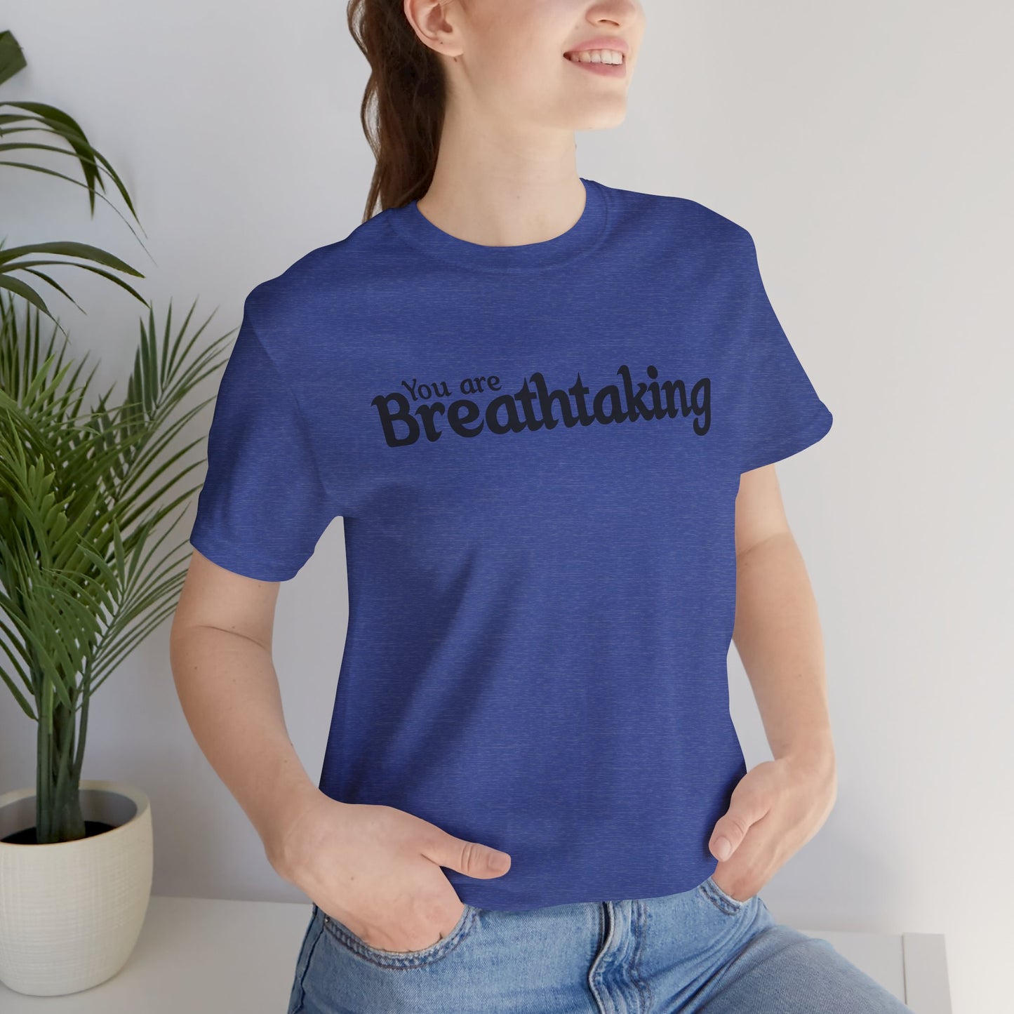 「You are Breathtaking」 - ブラックテキスト - ユニセックス 半袖 T シャツ