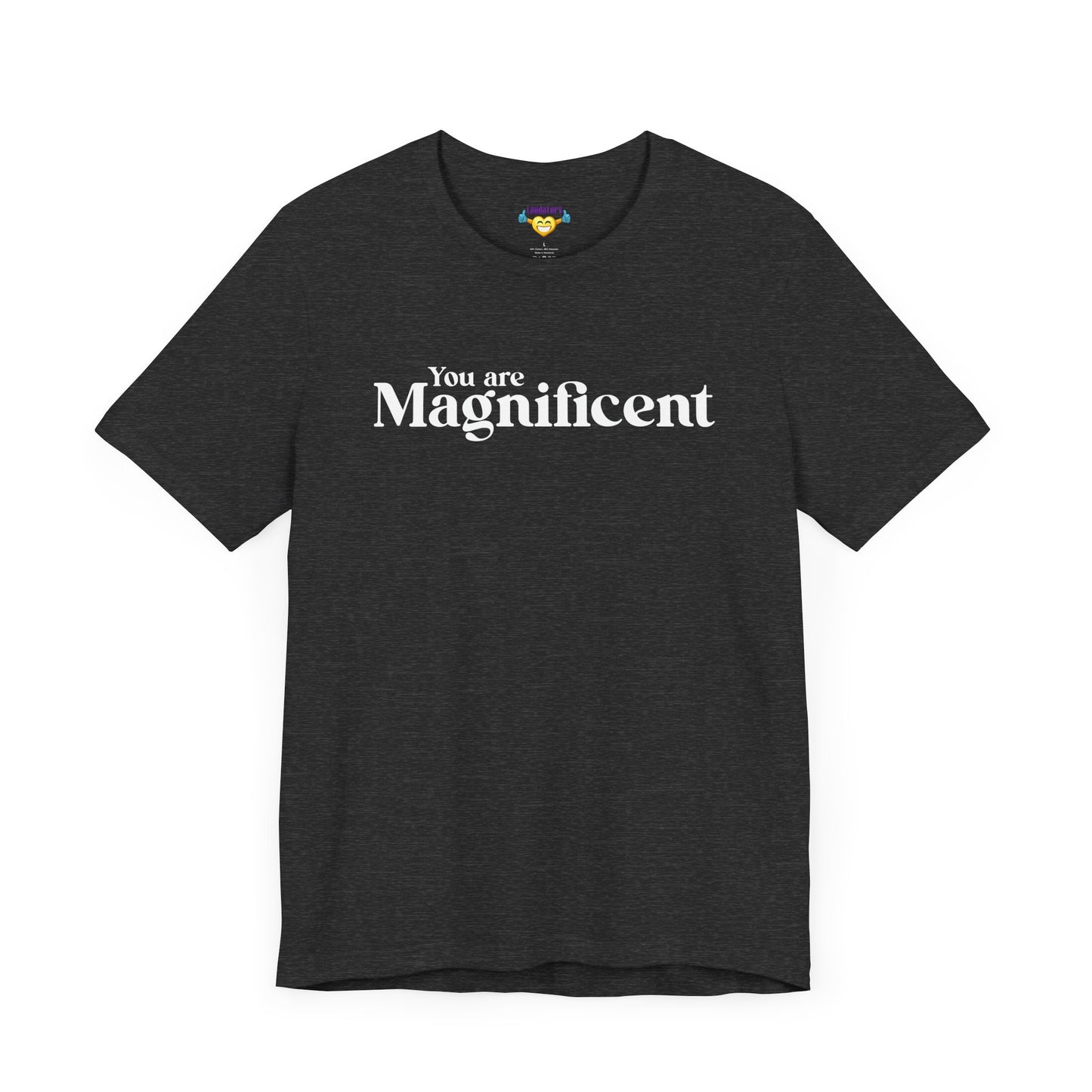 「You are Magnificent」 - ホワイトテキスト - ユニセックス 半袖Tシャツ