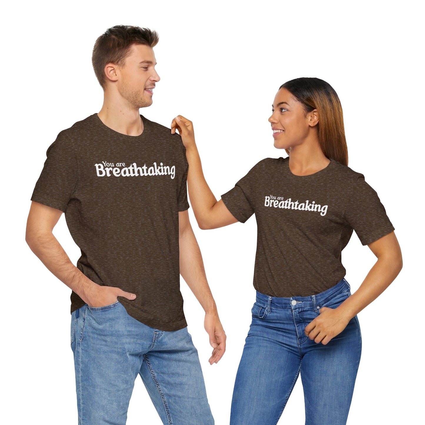 You Are Breathtaking White Text Short Sleeve Shirt | Unisex