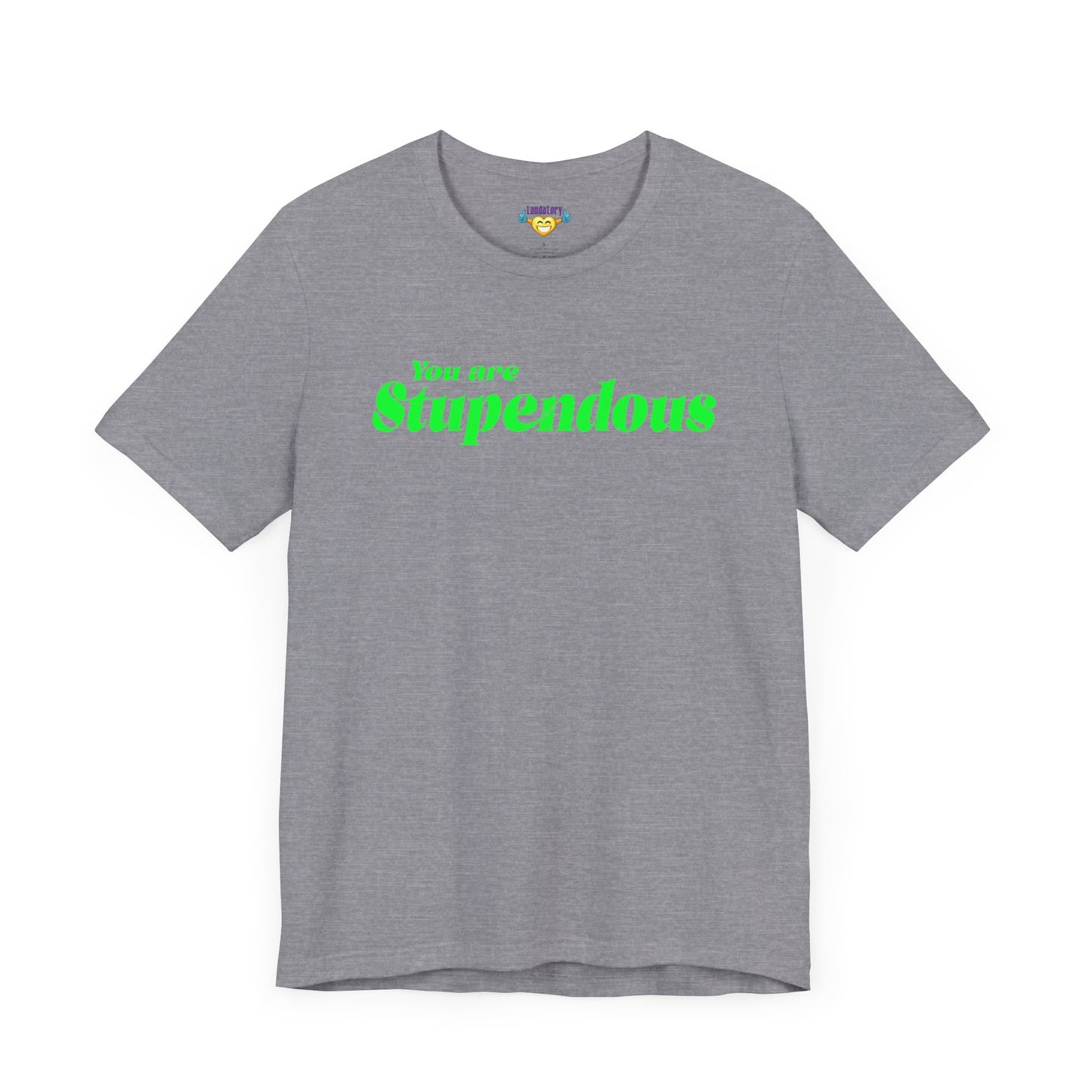 You are Stupendous - グリーンテキスト - ユニセックス 半袖Tシャツ
