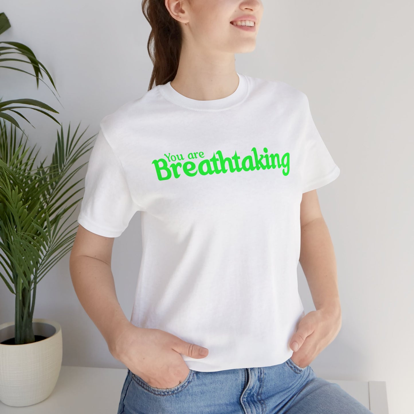 「You are Breathtaking」 - グリーンの文字 - ユニセックス 半袖 T シャツ