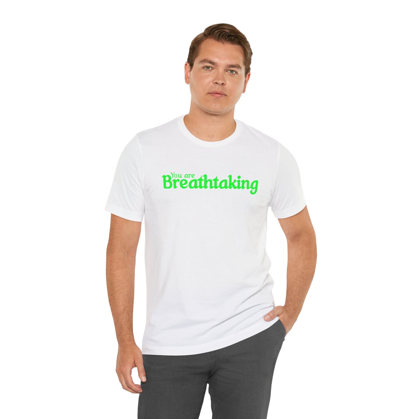 「You are Breathtaking」 - グリーンの文字 - ユニセックス 半袖 T シャツ