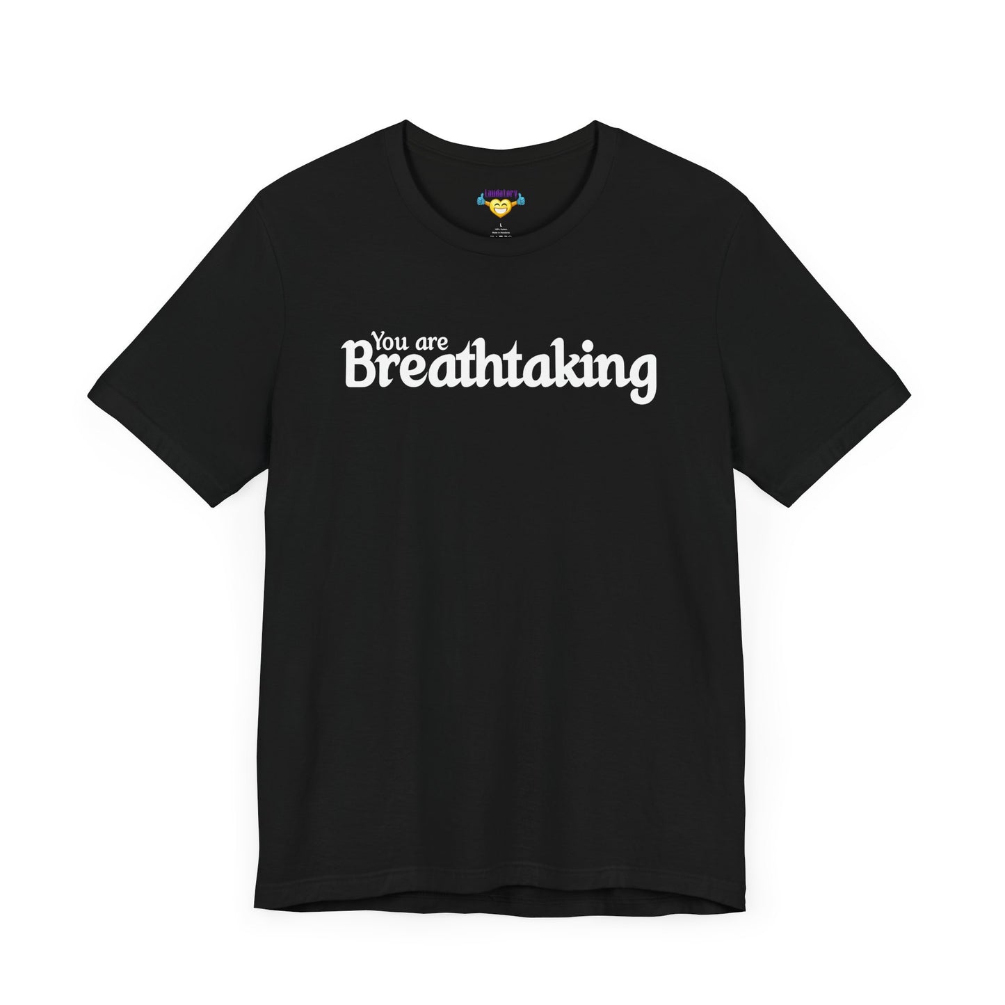 「You are Breathtaking」 - ホワイトテキスト - ユニセックス 半袖 T シャツ