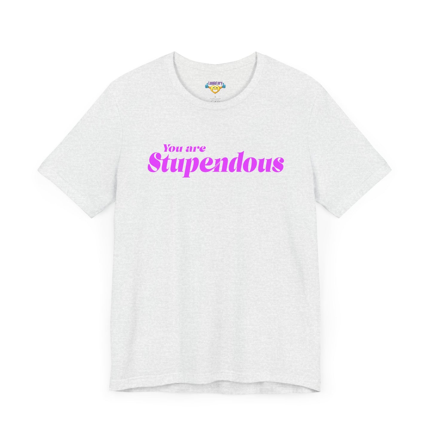 You are Stupendous - Pink Text - Unisex Short Sleeve T-shirt