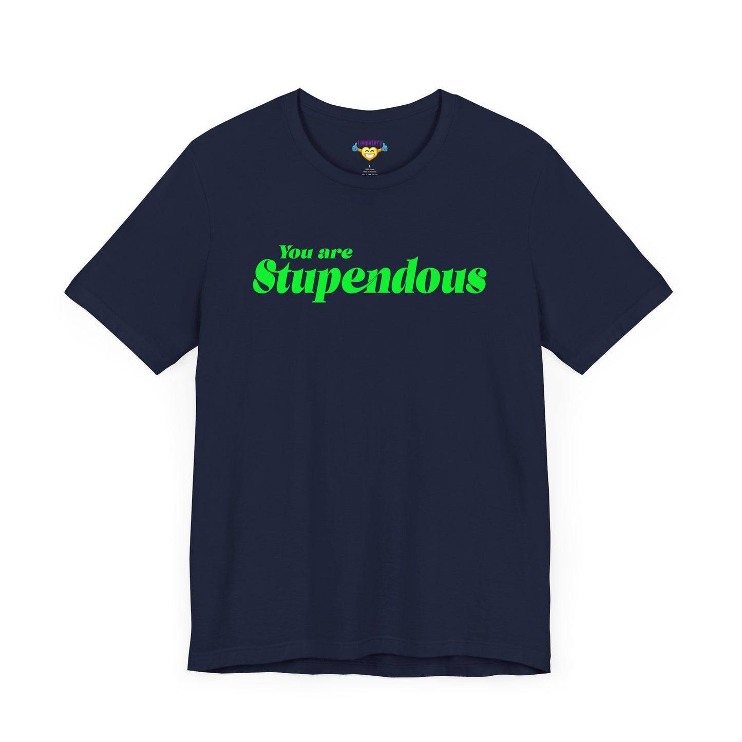 You are Stupendous - Green Text - Unisex Short Sleeve T-shirt