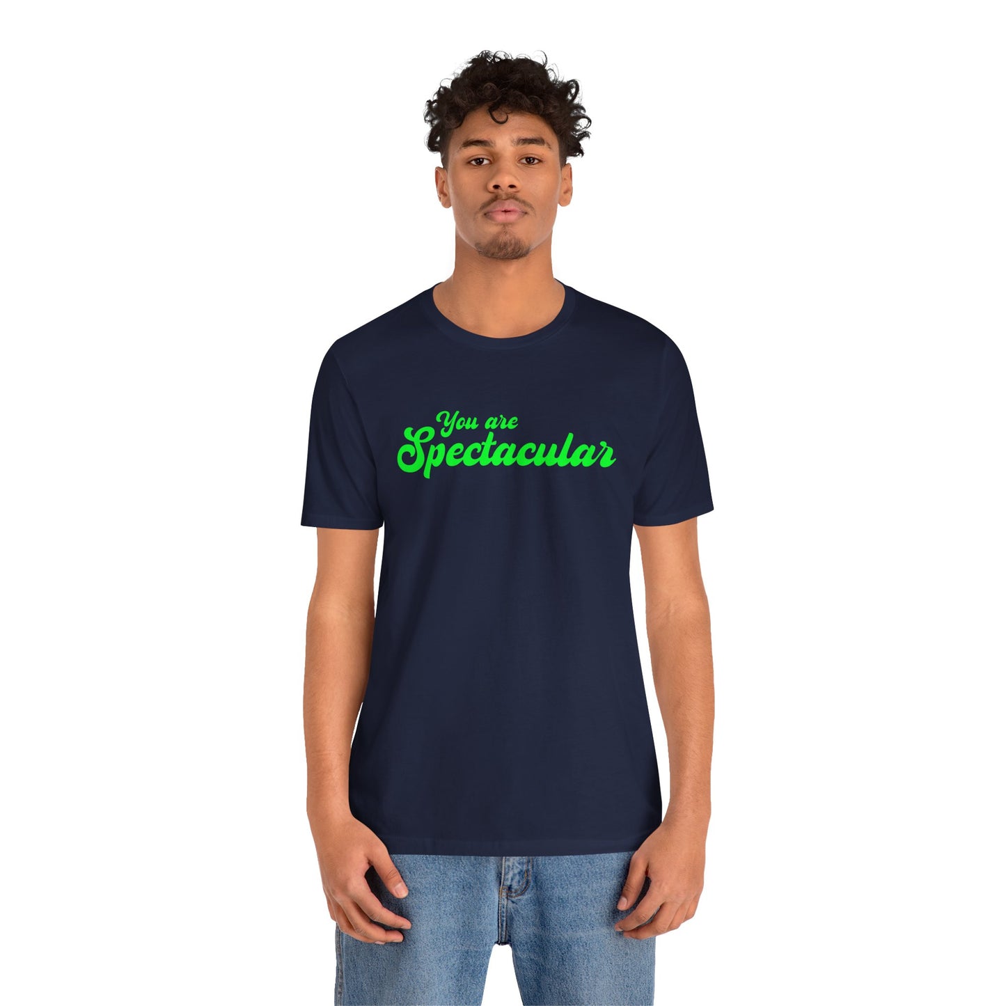 You are Spectacular - Green Text - Unisex Short Sleeve T-shirt