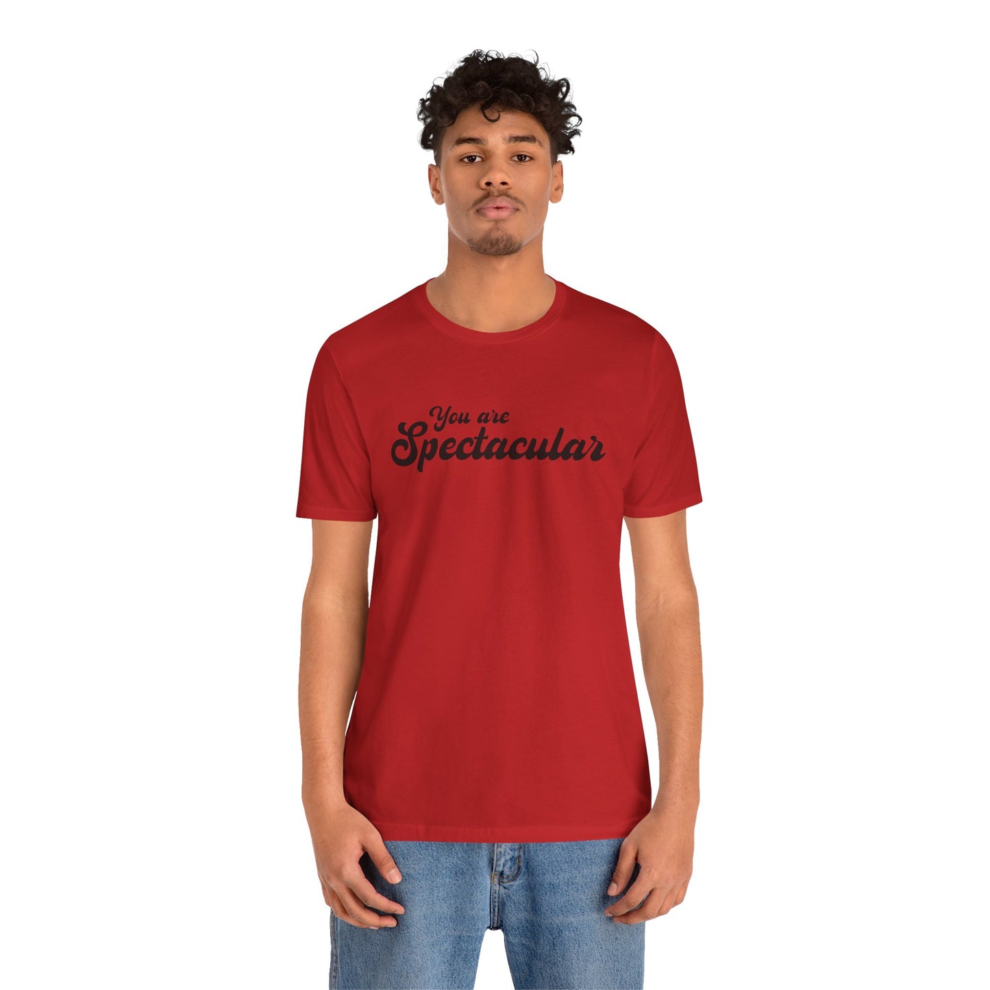 You are Spectacular - Black Text - Unisex Short Sleeve T-shirt