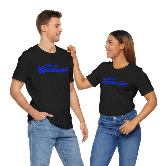 You Are Spectacular Blue Text Short Sleeve Shirt | Unisex