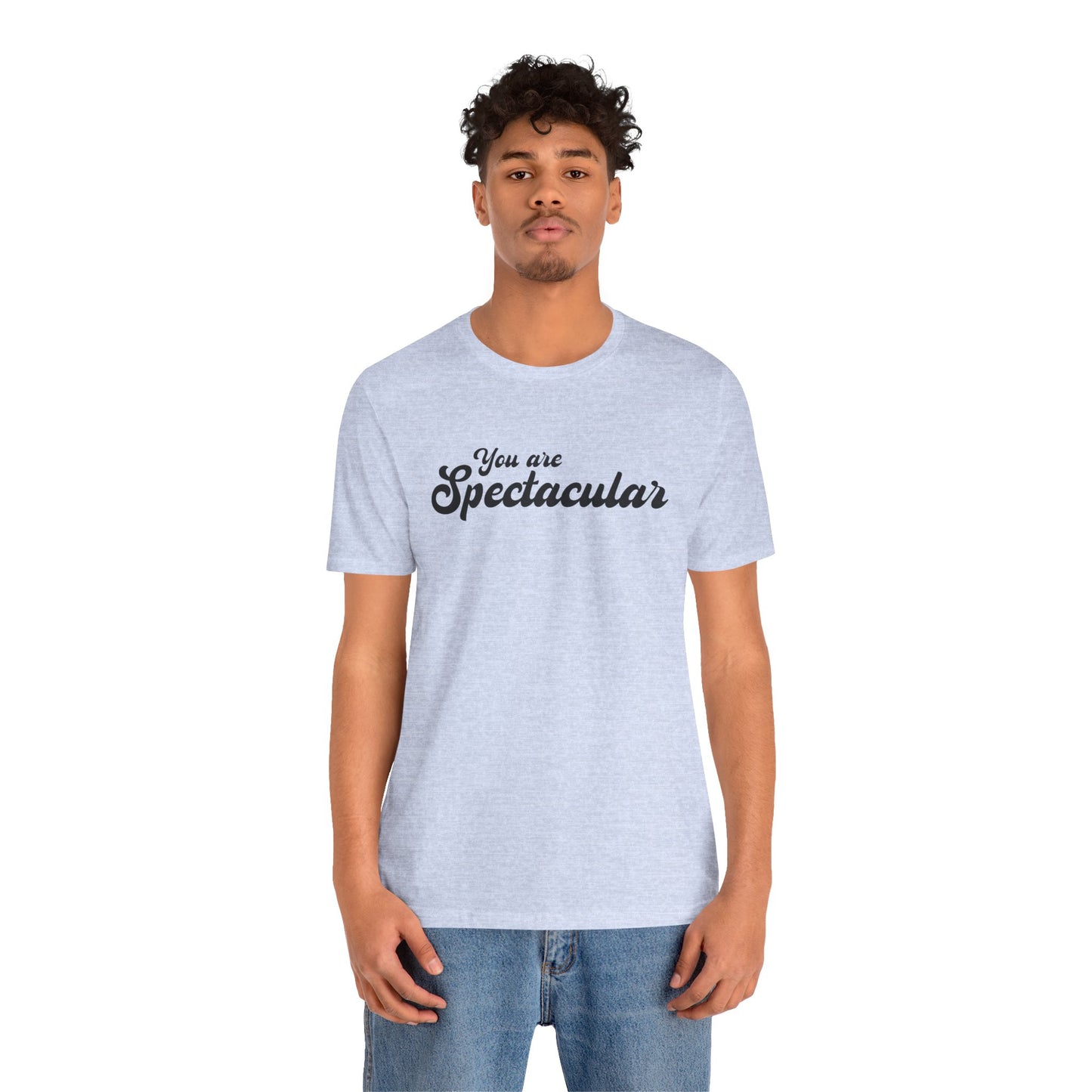 You are Spectacular - Black Text - Unisex Short Sleeve T-shirt
