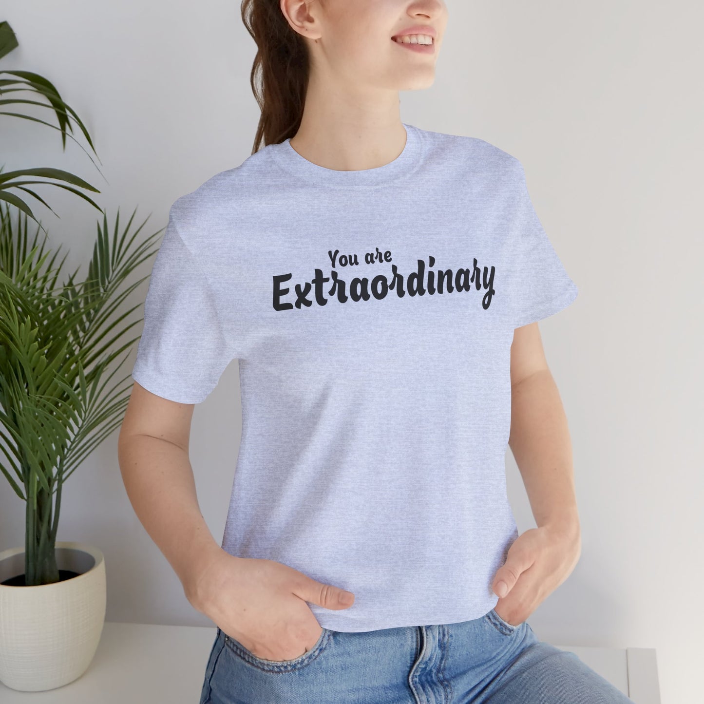 「You are Extraordinary」 - ブラックテキスト - ユニセックス 半袖Tシャツ