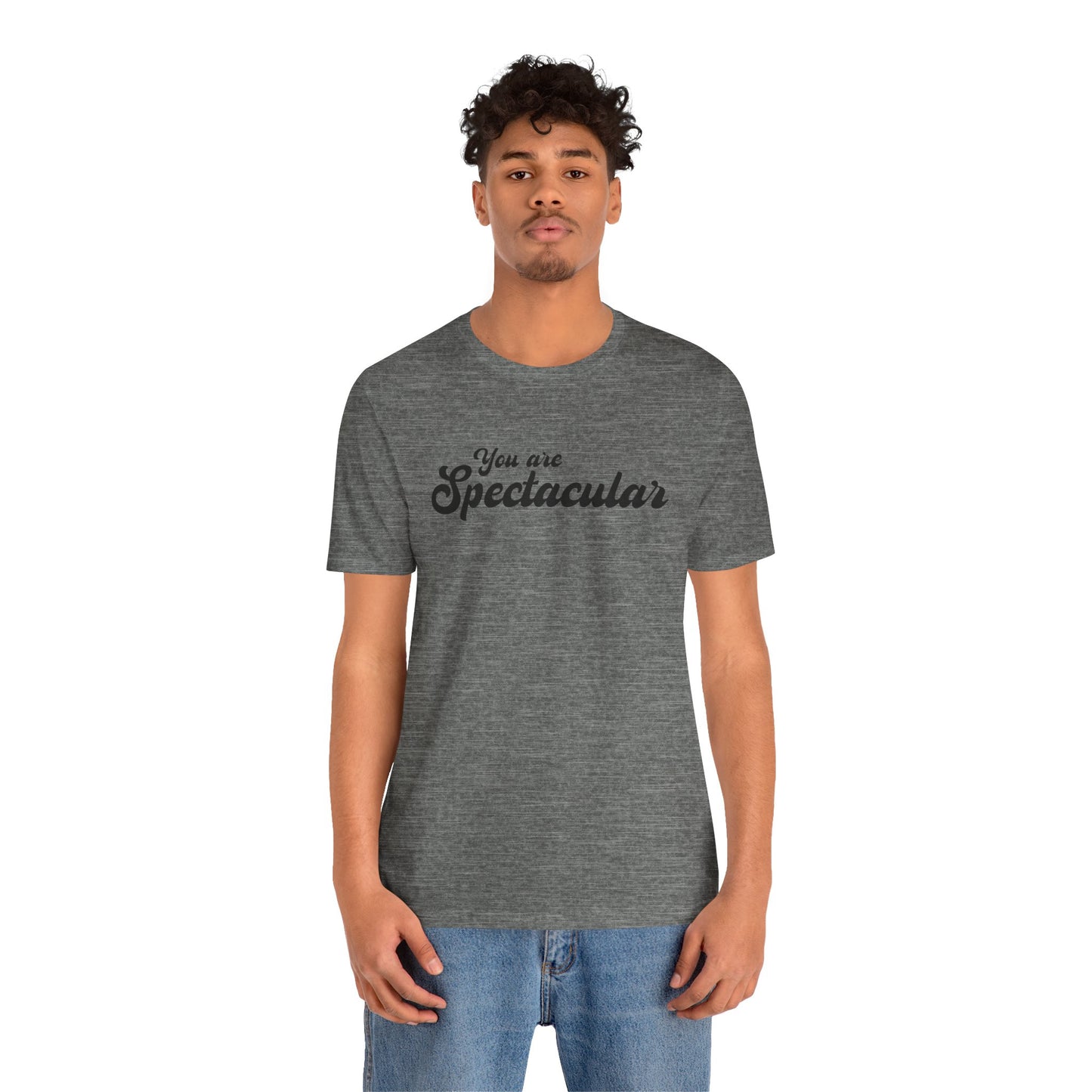 You are Spectacular - Black Text - Unisex Short Sleeve T-shirt