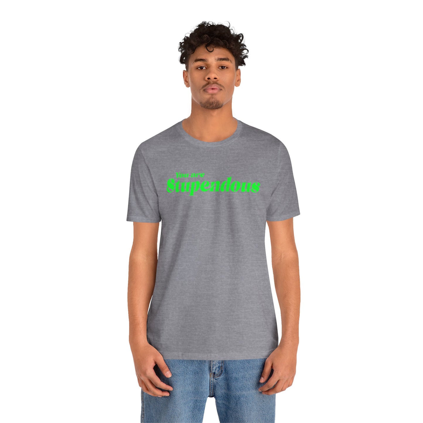 You are Stupendous - グリーンテキスト - ユニセックス 半袖Tシャツ