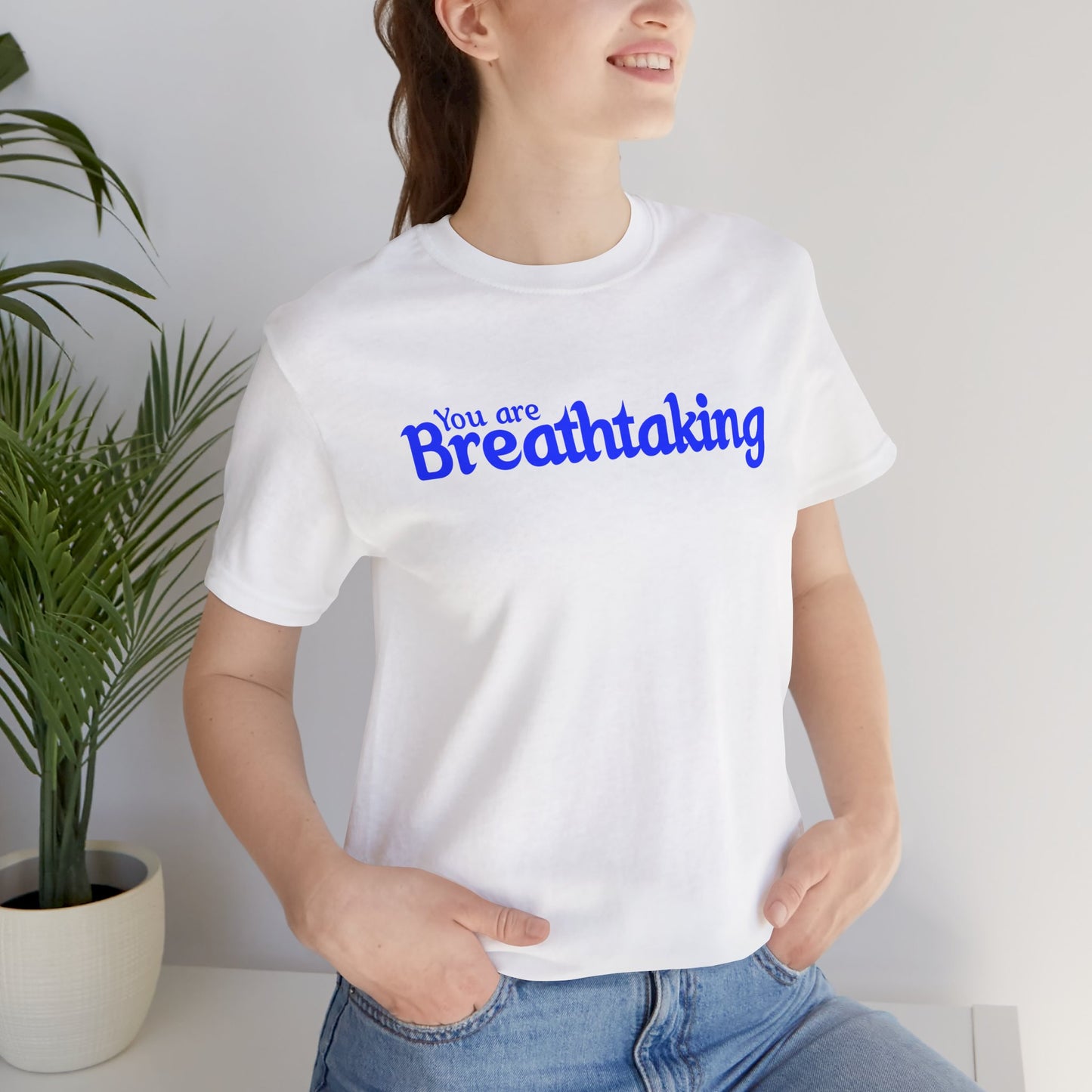 「You are Breathtaking」 - 青い文字 - ユニセックス 半袖 T シャツ