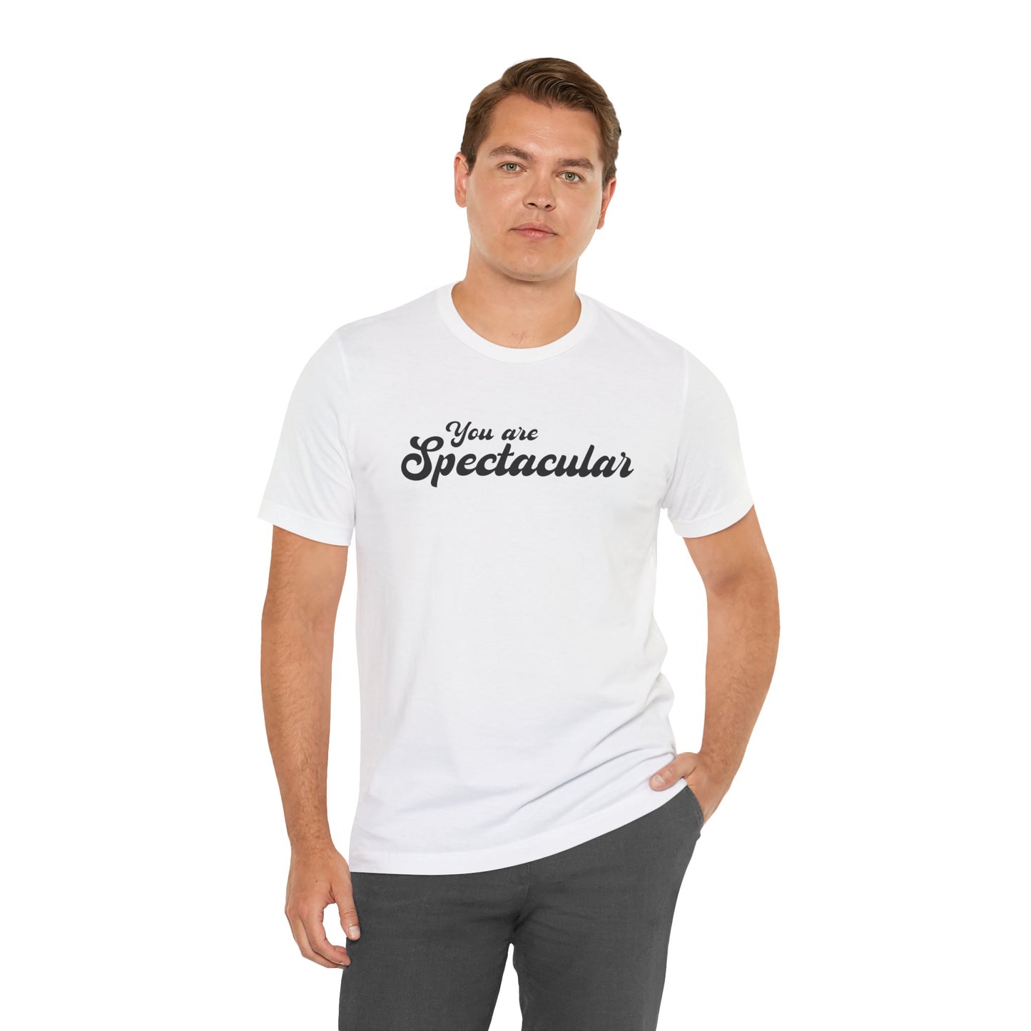 You are Spectacular - Black Text - Unisex Short Sleeve T-shirt