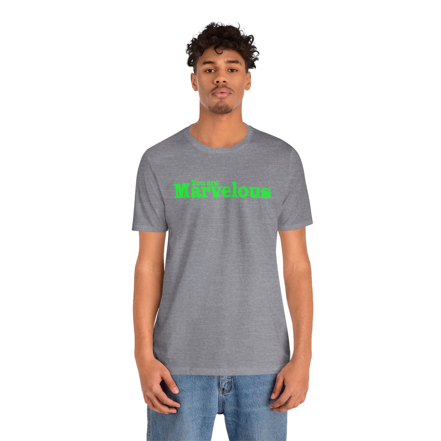 You are Marvelous - Green Text - Unisex Short Sleeve T-shirt