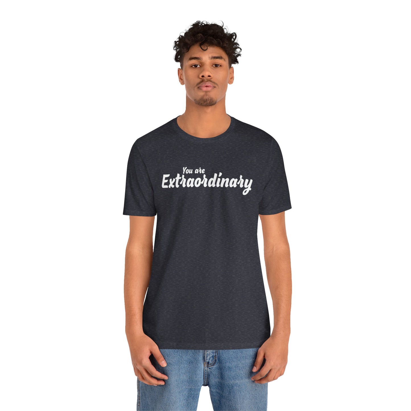 You are Extraordinary - White Text - Unisex Short Sleeve T-shirt