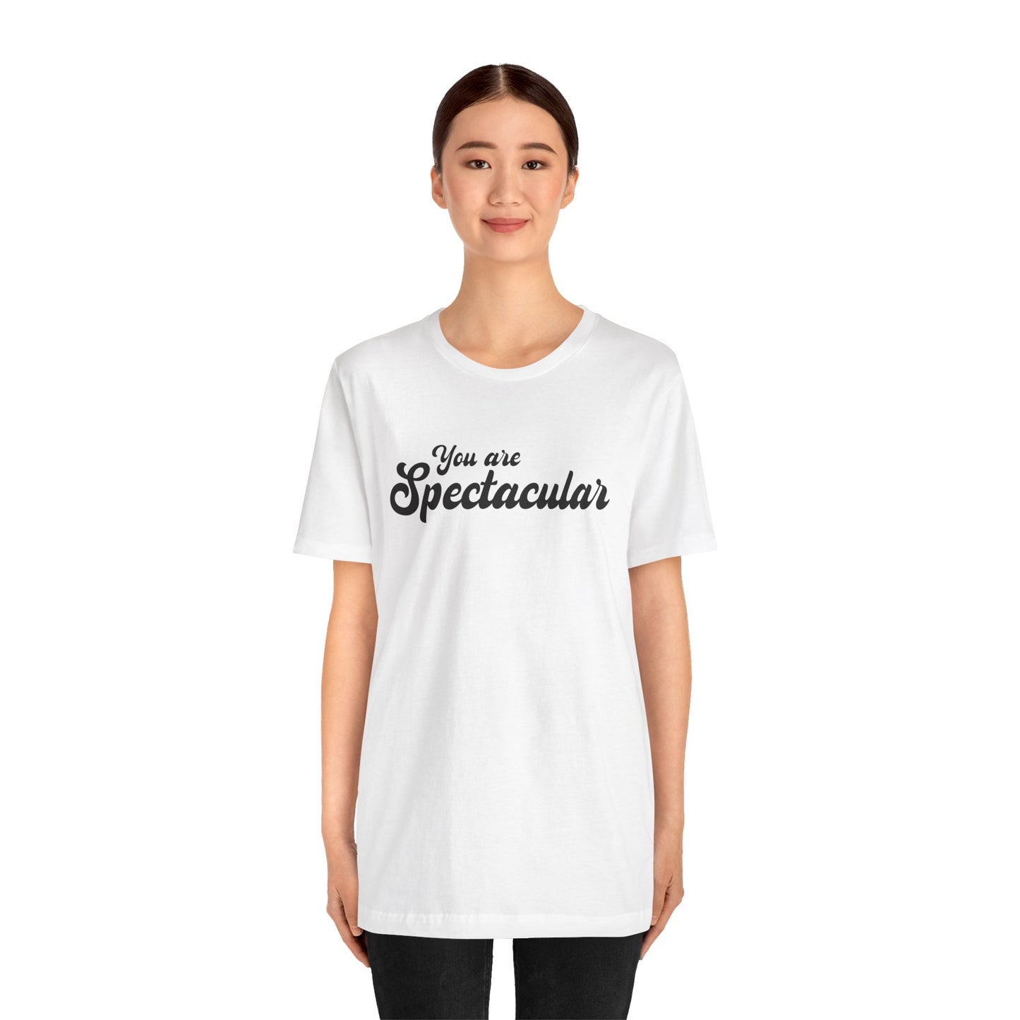 You are Spectacular - Black Text - Unisex Short Sleeve T-shirt