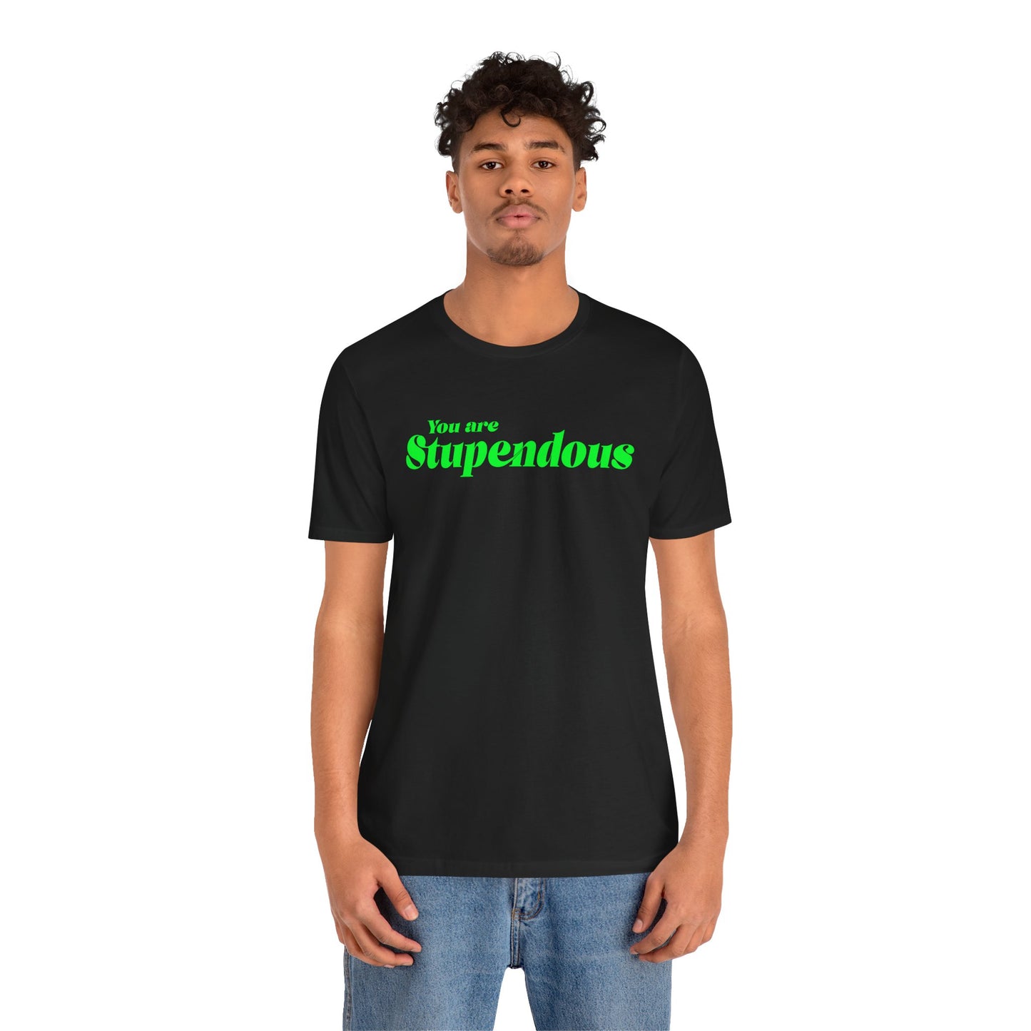 You are Stupendous - グリーンテキスト - ユニセックス 半袖Tシャツ