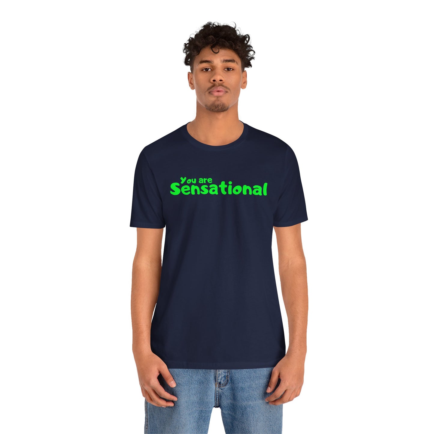 You are Sensational - Green Text - Unisex Short Sleeve T-shirt
