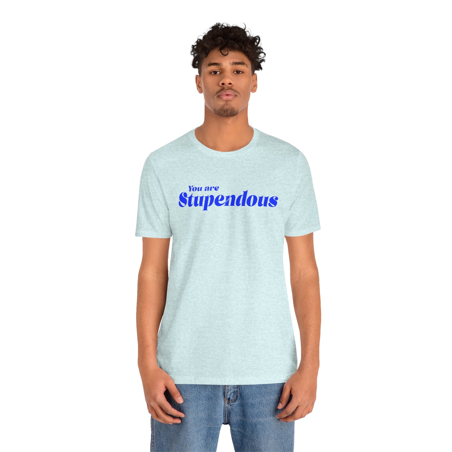You are Stupendous - 青い文字 - ユニセックス 半袖 T シャツ