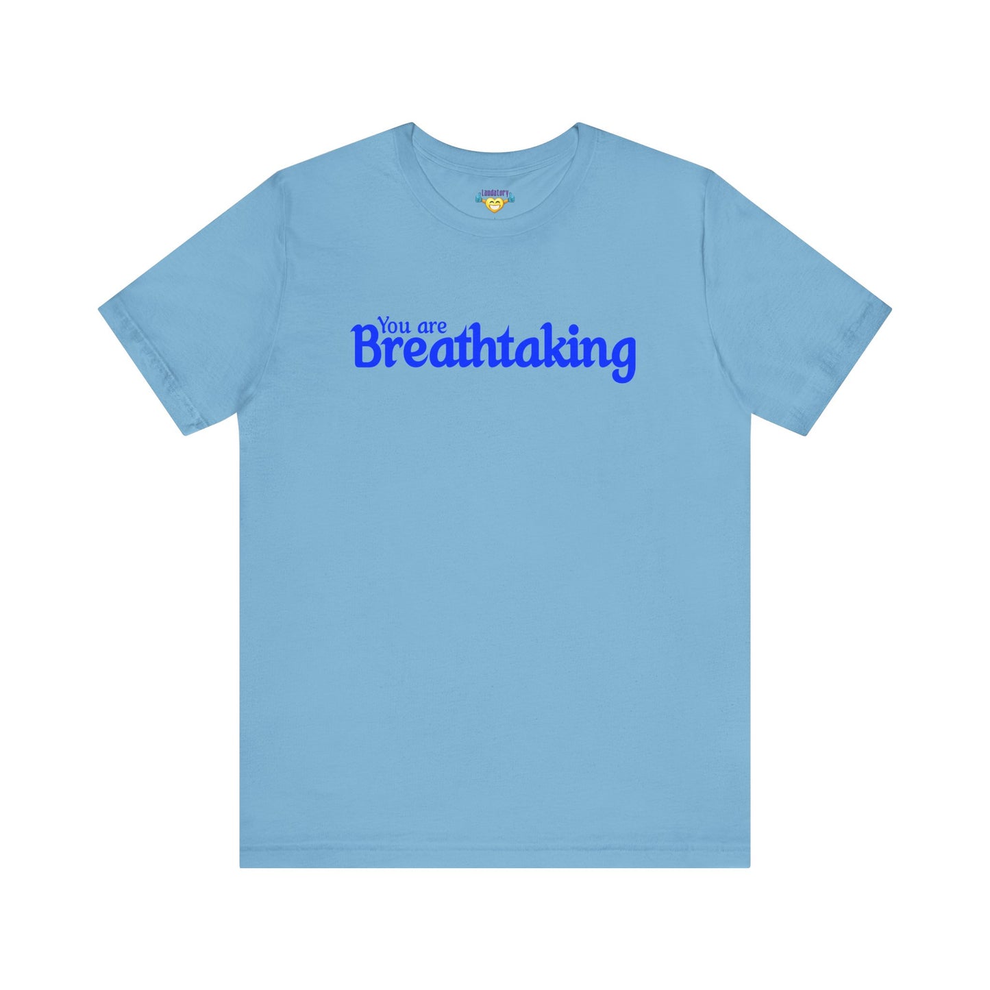 「You are Breathtaking」 - 青い文字 - ユニセックス 半袖 T シャツ