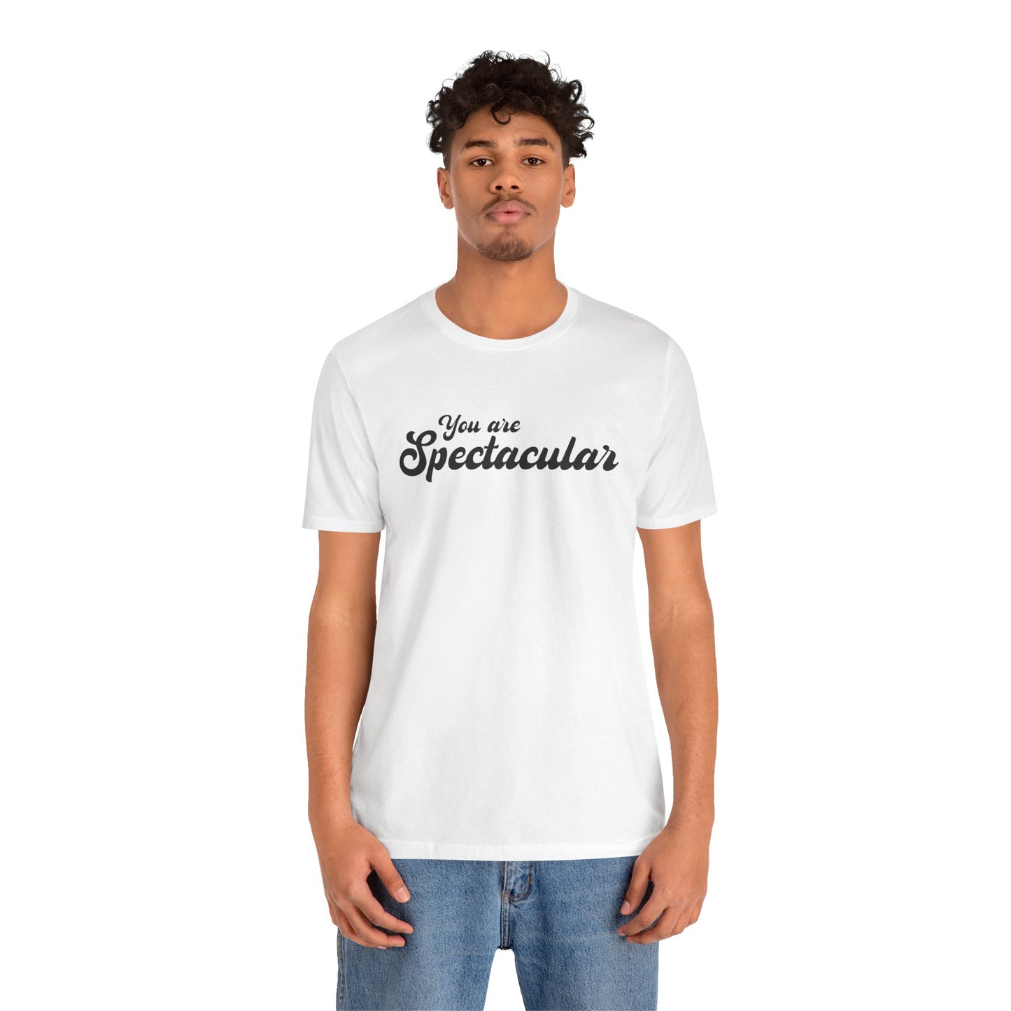 You are Spectacular - Black Text - Unisex Short Sleeve T-shirt