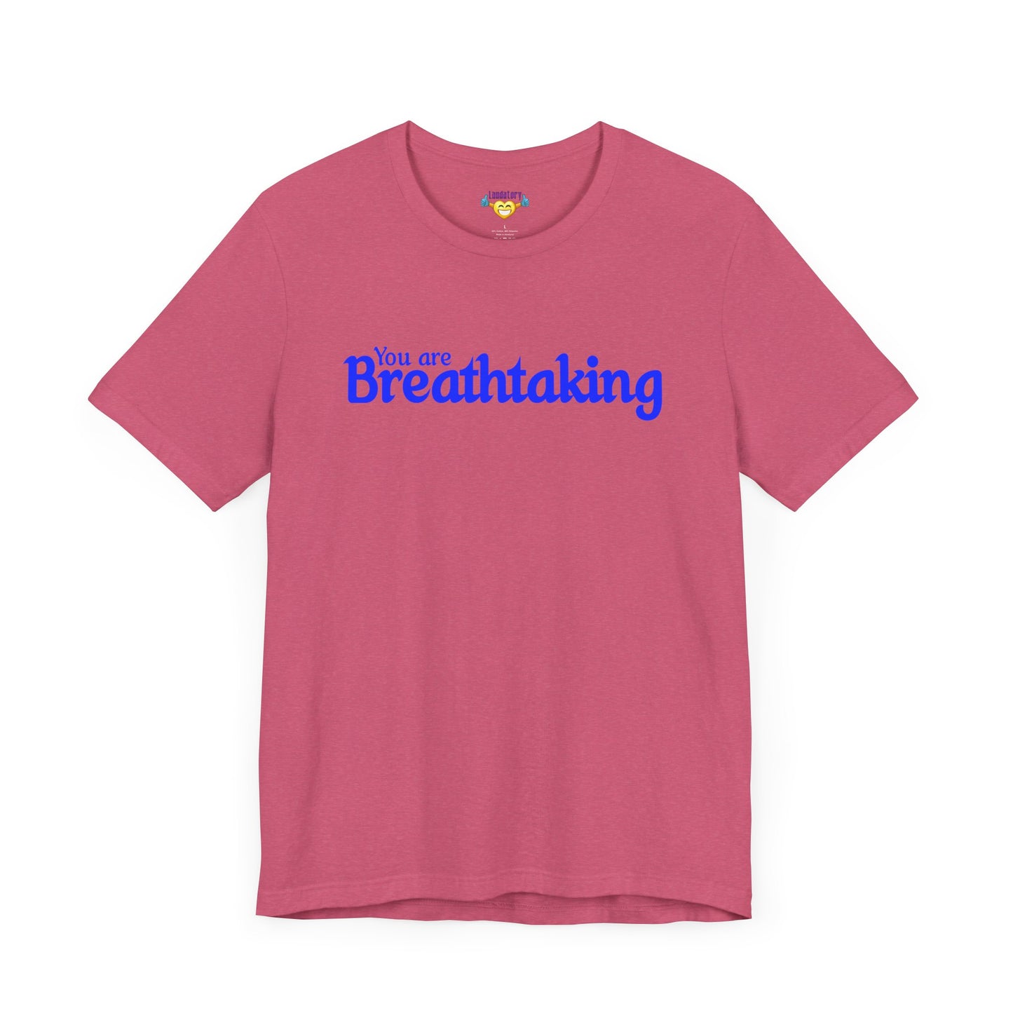 「You are Breathtaking」 - 青い文字 - ユニセックス 半袖 T シャツ