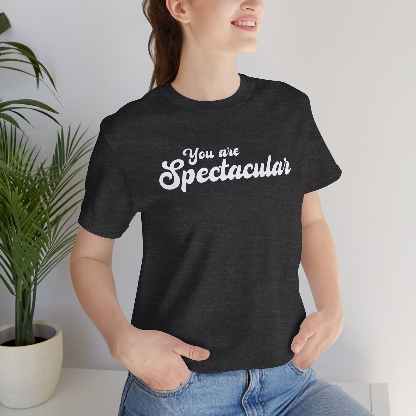 You are Spectacular - White Text - Unisex Short Sleeve T-shirt