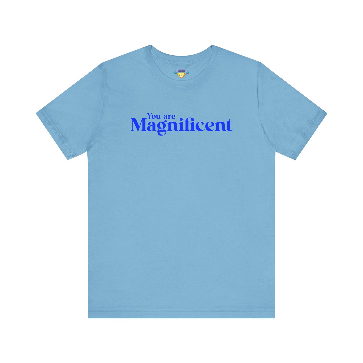You are Magnificent - Blue Text - Unisex Short Sleeve T-shirt