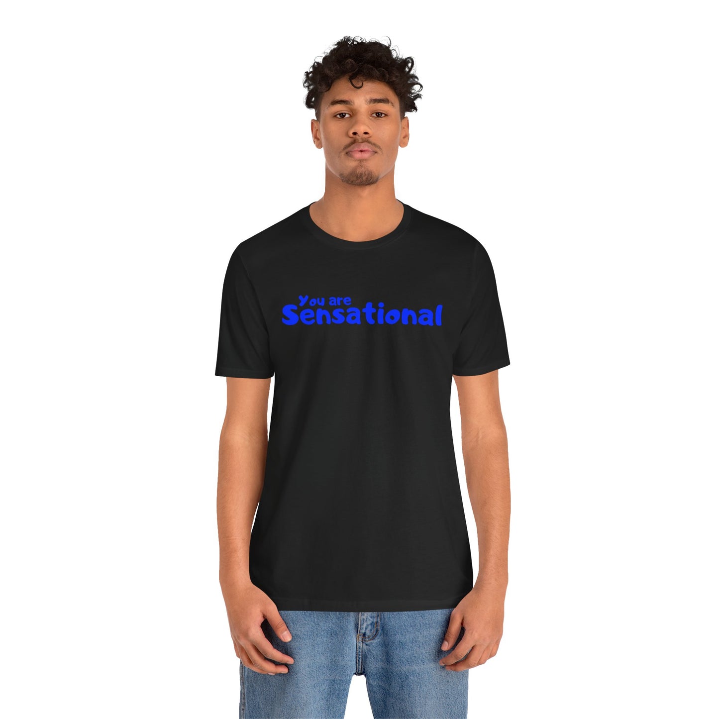 You are Sensational - Blue Text - Unisex Short Sleeve T-shirt