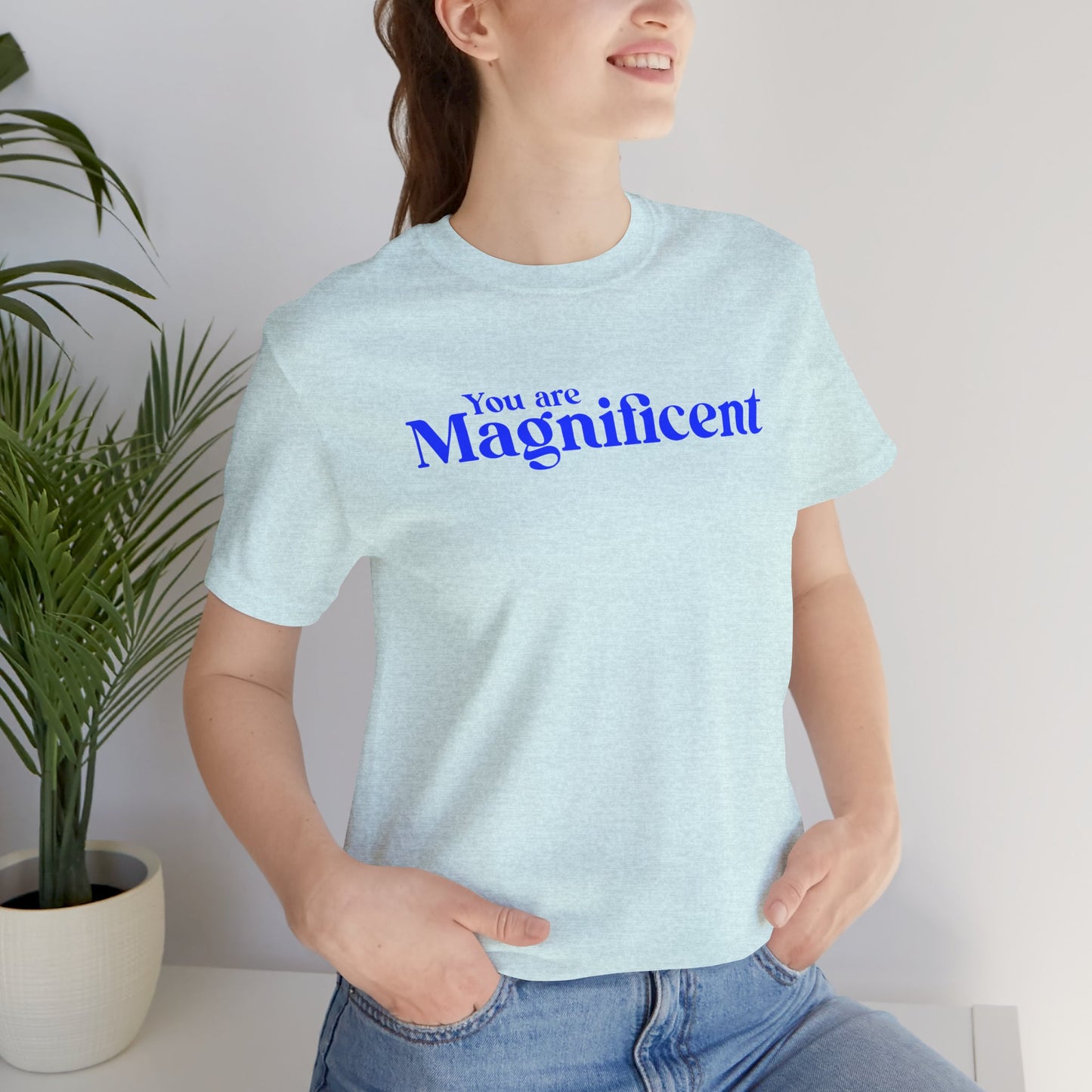 「You are Magnificent」 - 青文字 - ユニセックス 半袖 T シャツ