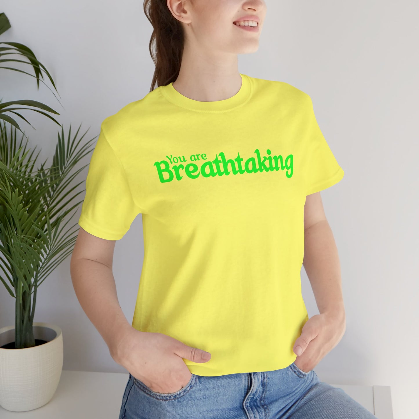 「You are Breathtaking」 - グリーンの文字 - ユニセックス 半袖 T シャツ