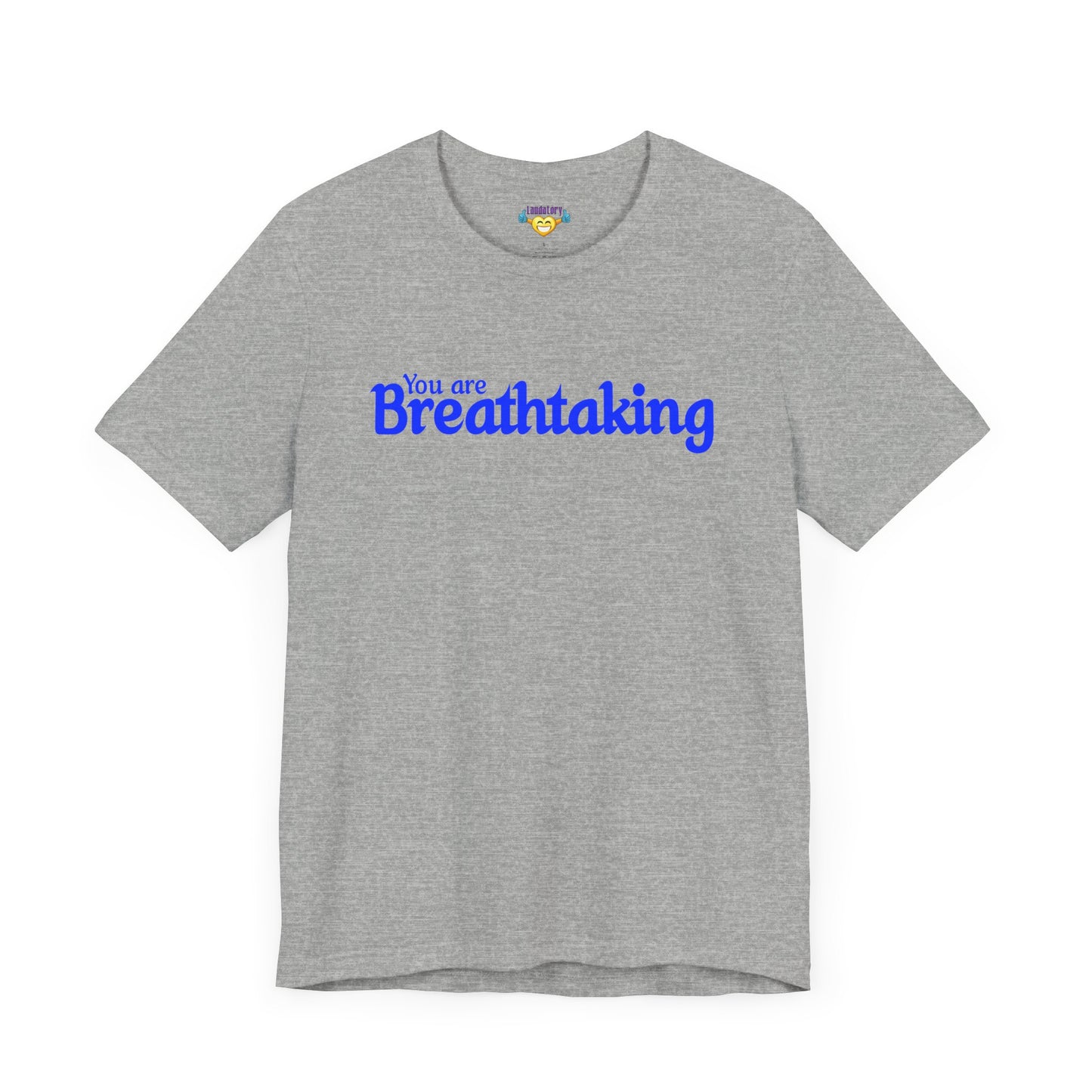 「You are Breathtaking」 - 青い文字 - ユニセックス 半袖 T シャツ