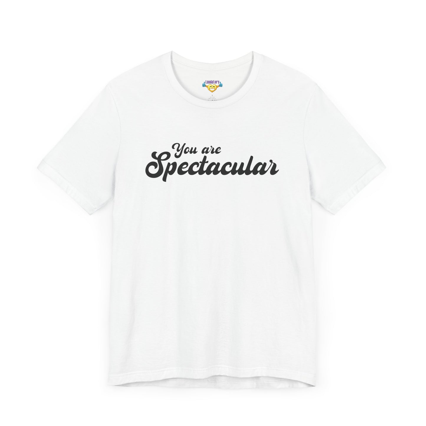 You are Spectacular - Black Text - Unisex Short Sleeve T-shirt