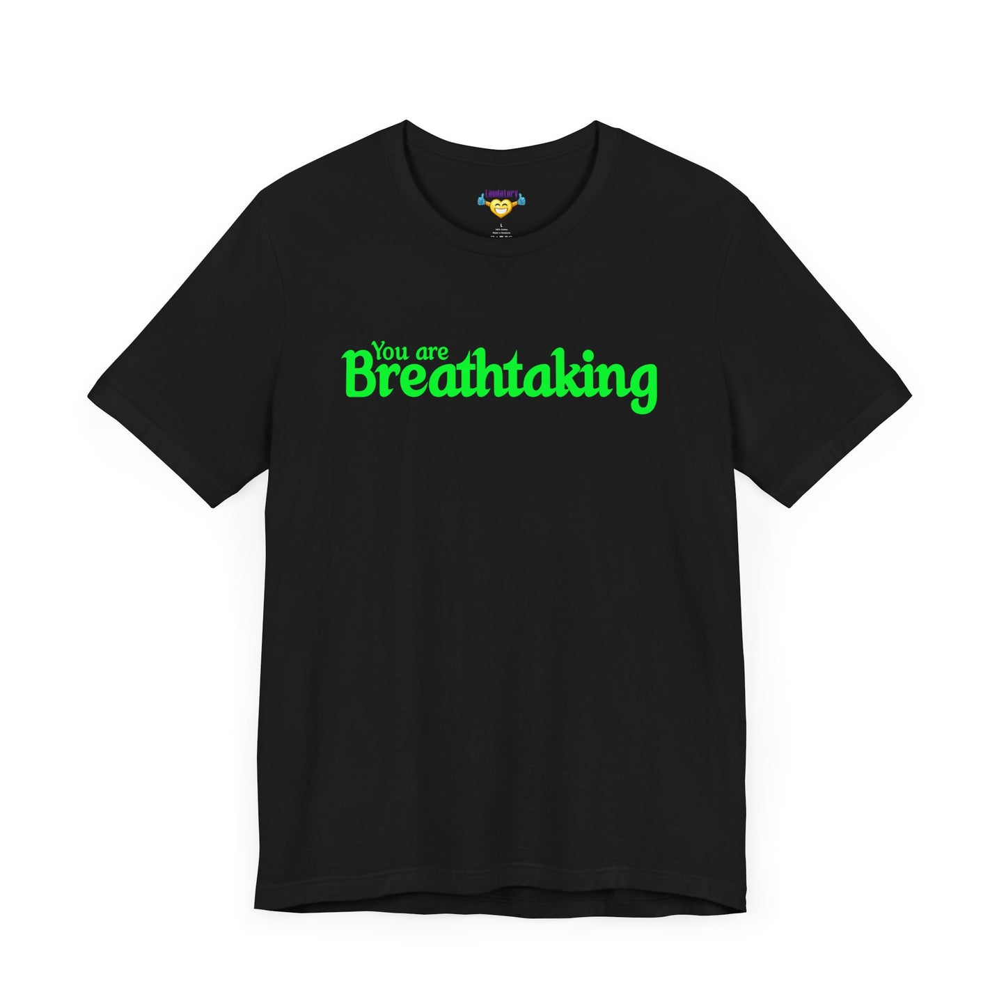 「You are Breathtaking」 - グリーンの文字 - ユニセックス 半袖 T シャツ