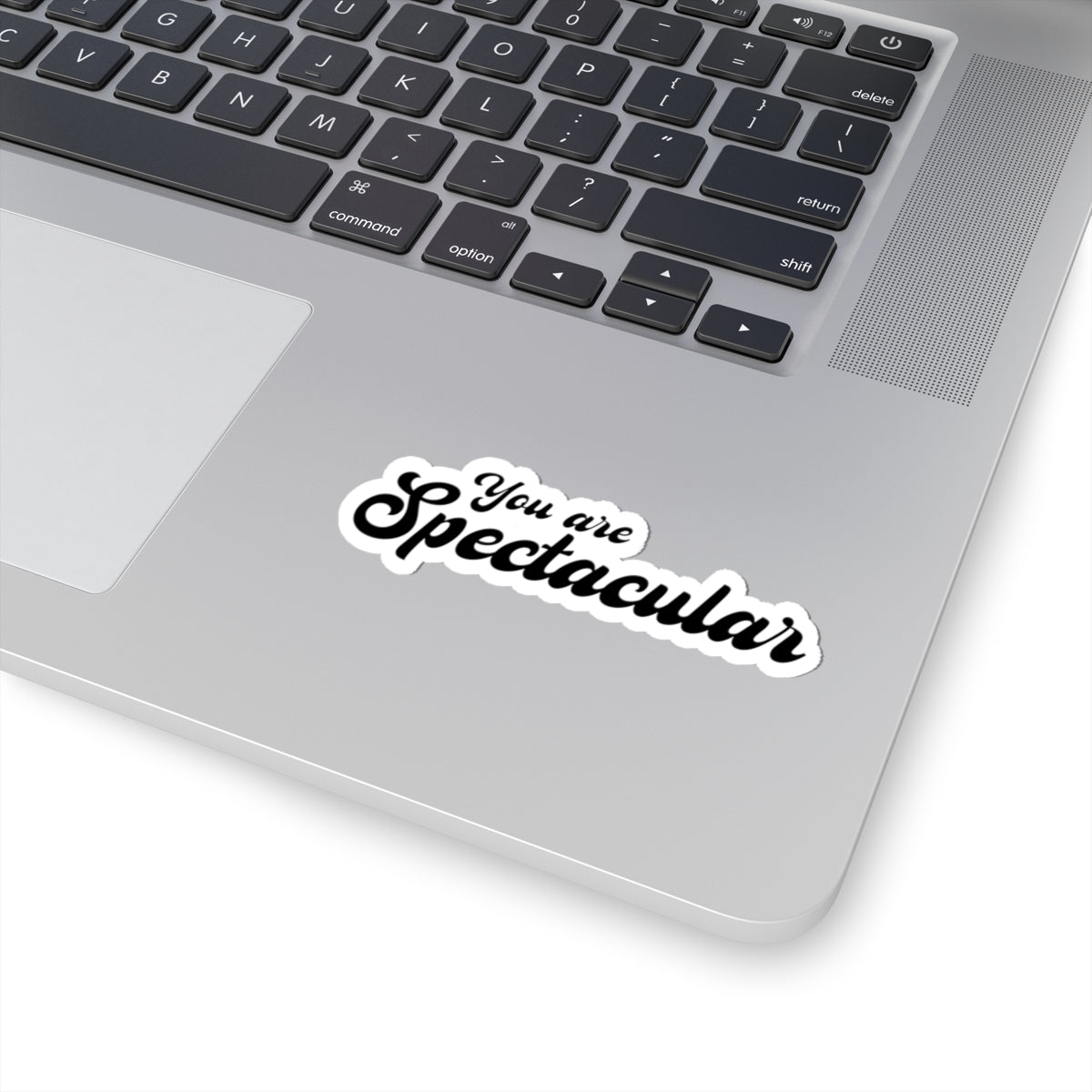 You Are Spectacular Sticker | Black Motivational Laptop Decal