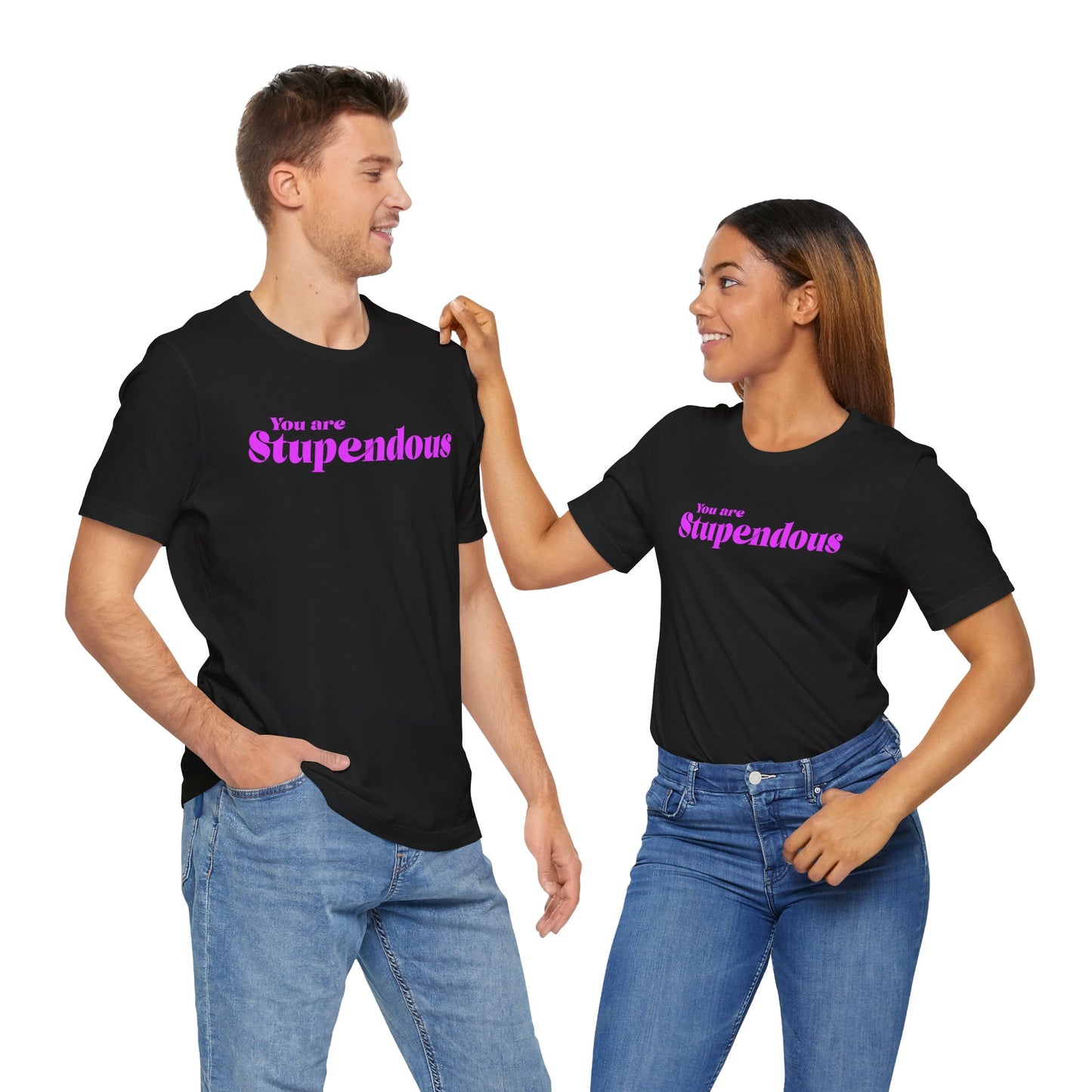 You Are Stupendous Pink Text Short Sleeve Shirt | Unisex