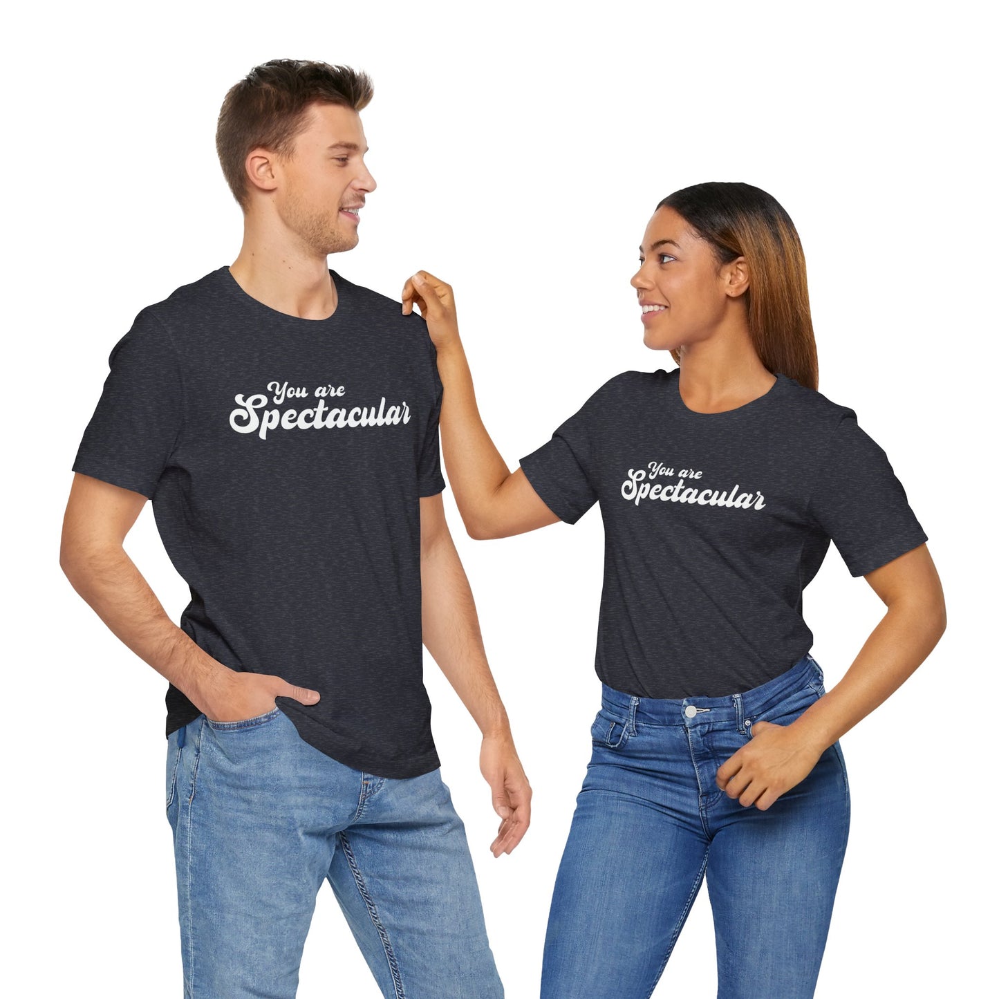 You Are Spectacular White Text Short Sleeve Shirt | Unisex