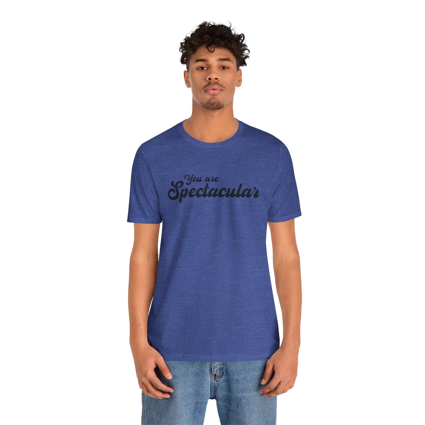 You are Spectacular - Black Text - Unisex Short Sleeve T-shirt