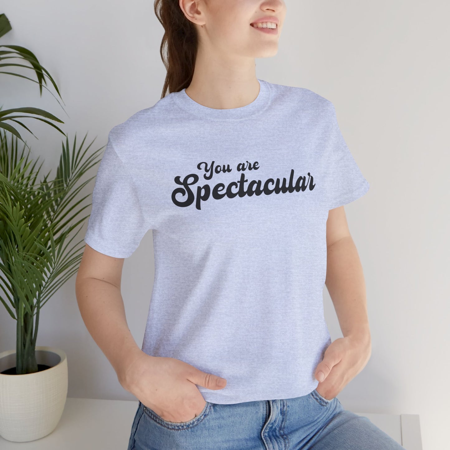 You Are Spectacular Black Text Short Sleeve Shirt | Unisex