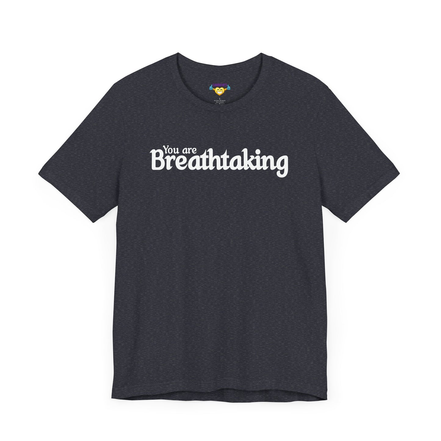 「You are Breathtaking」 - ホワイトテキスト - ユニセックス 半袖 T シャツ