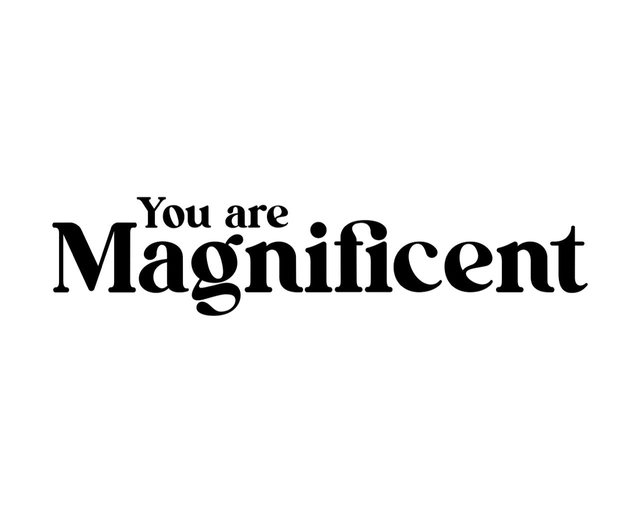 You Are Magnificent Short Sleeve T-shirts | Unisex Fit